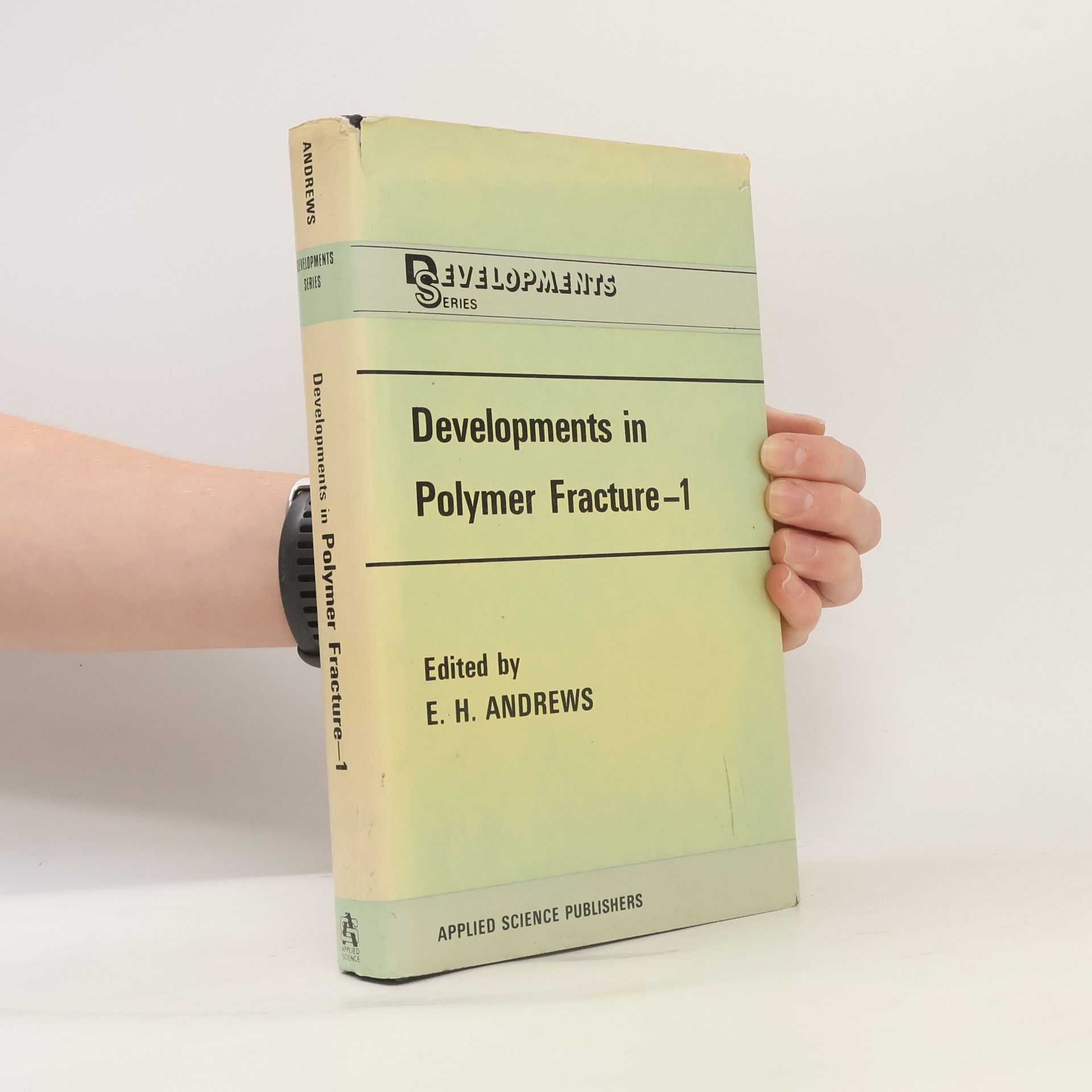 E. H. Andrews Developments Series - 1: Developments in Polymer Fracture