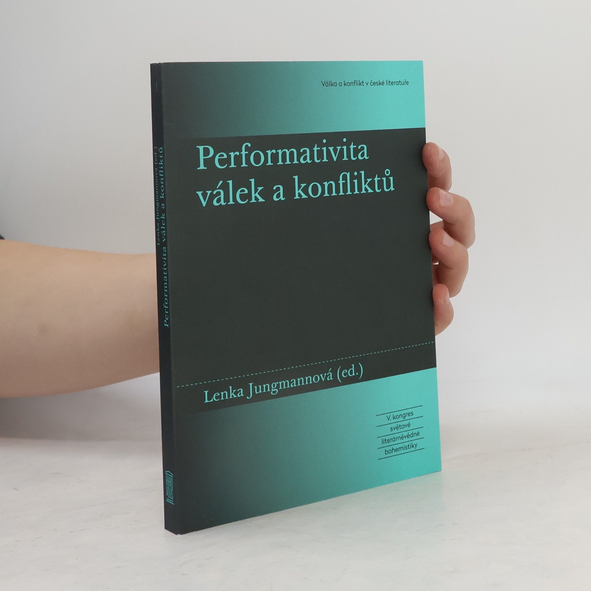 Lenka Jungmannová Performativita válek a konfliktů