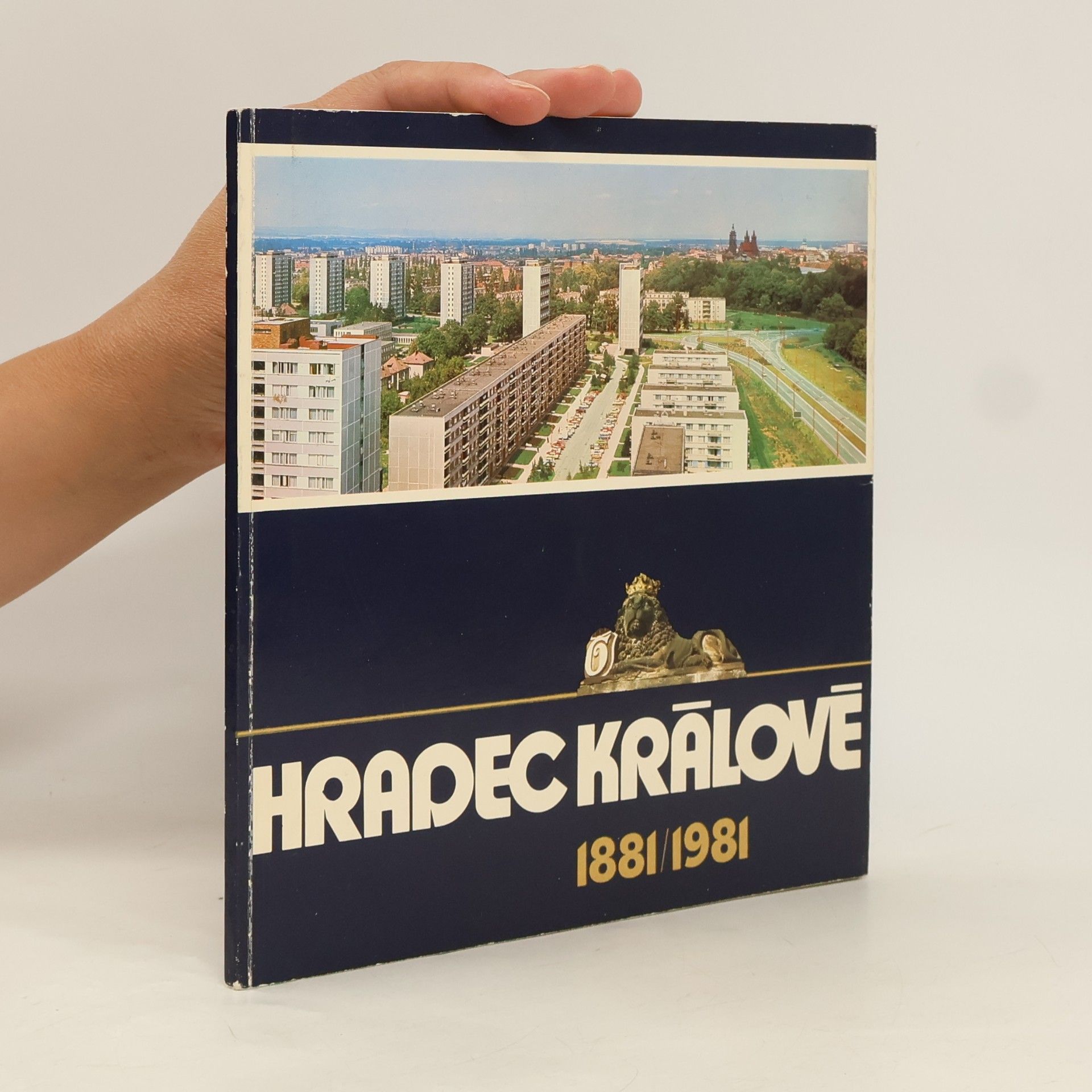 Kolektiv autorů Hradec Králové 1881 / 1981. Proměny architektury a rozvoj města