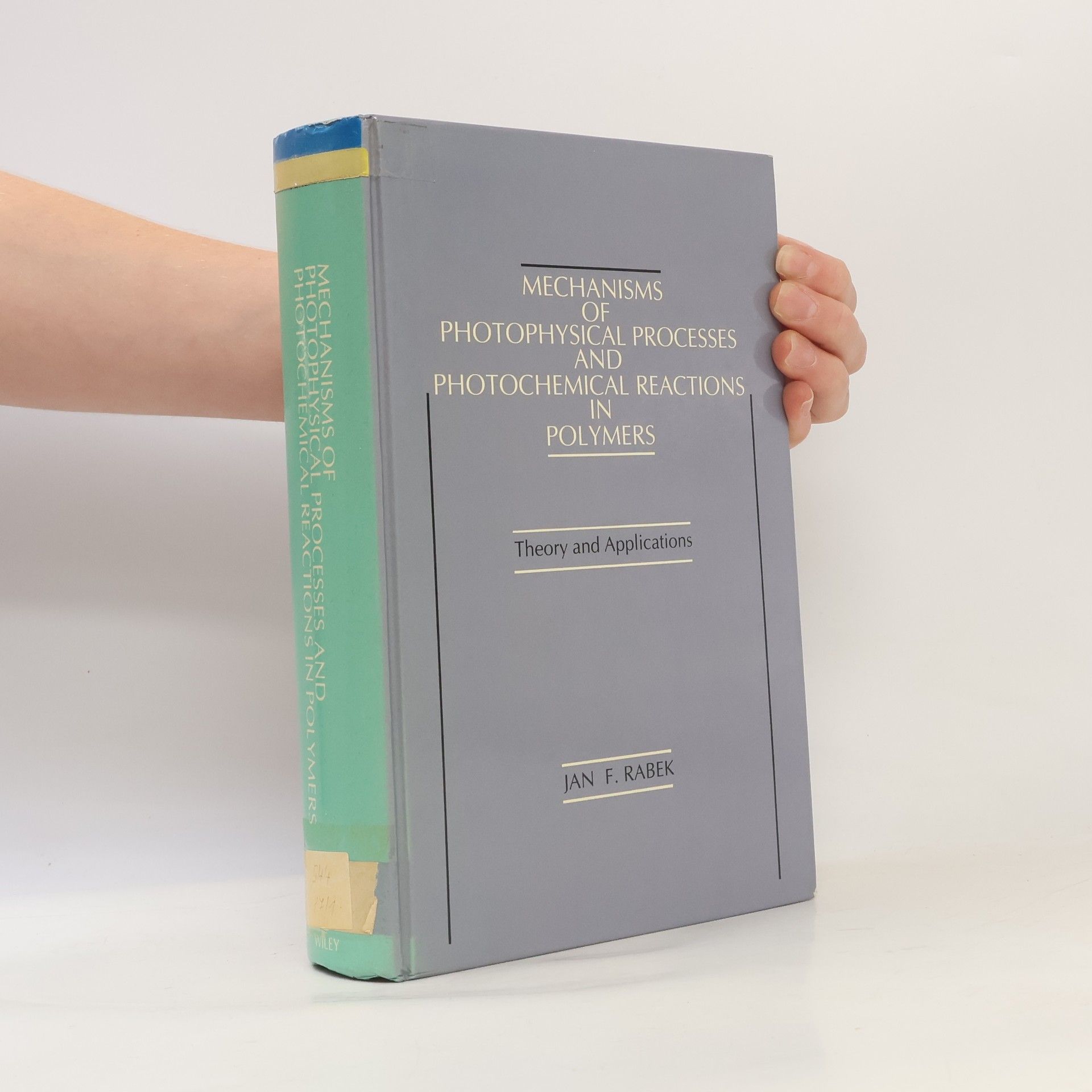 Jan F. Rabek Mechanisms of Photophysical Processes and Photochemical Reactions in Polymers