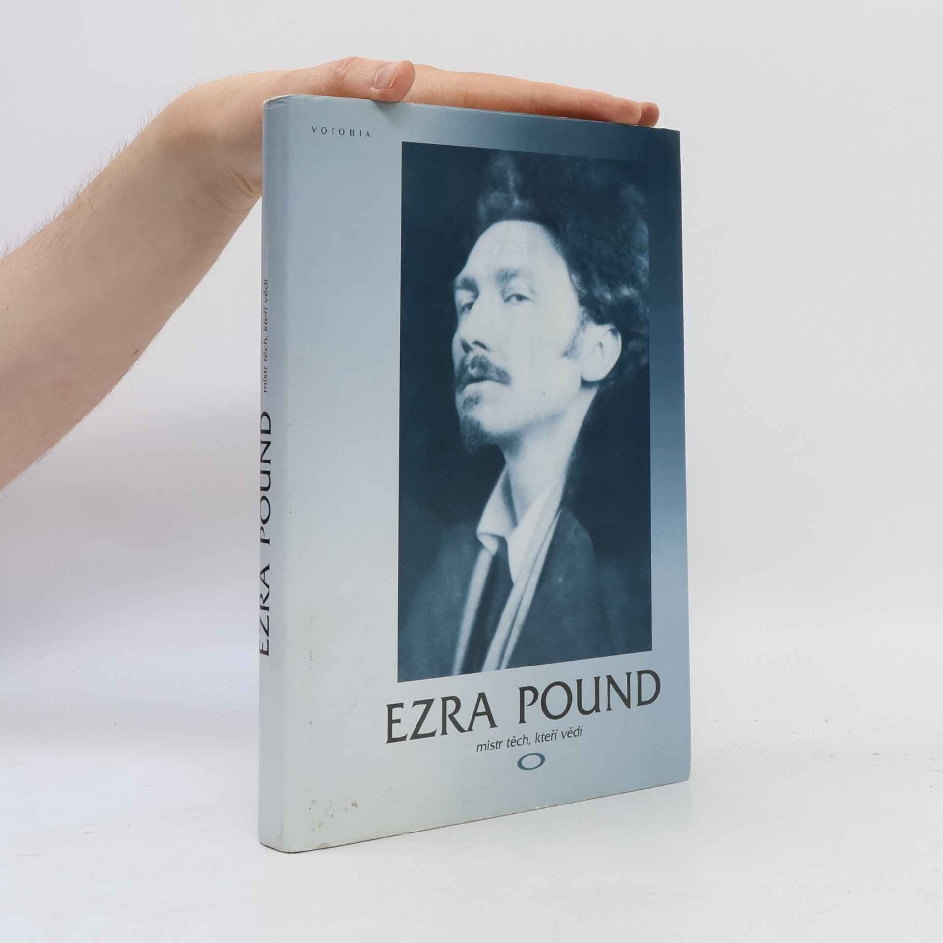 Ezra Pound Ezra Pound, mistr těch, kteří vědí