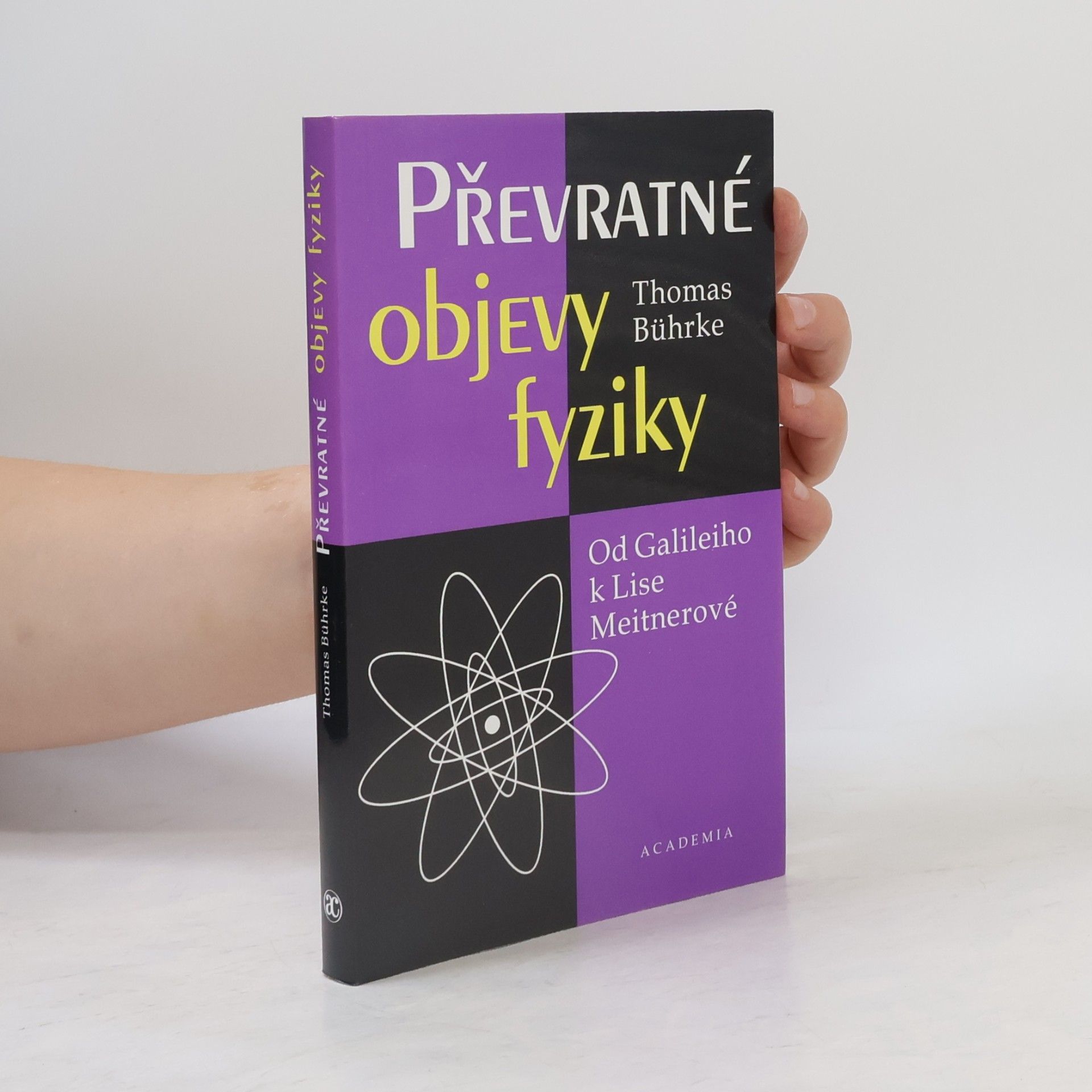 Thomas Bührke Převratné objevy fyziky. Dd Galileiho k Lise Meitnerové