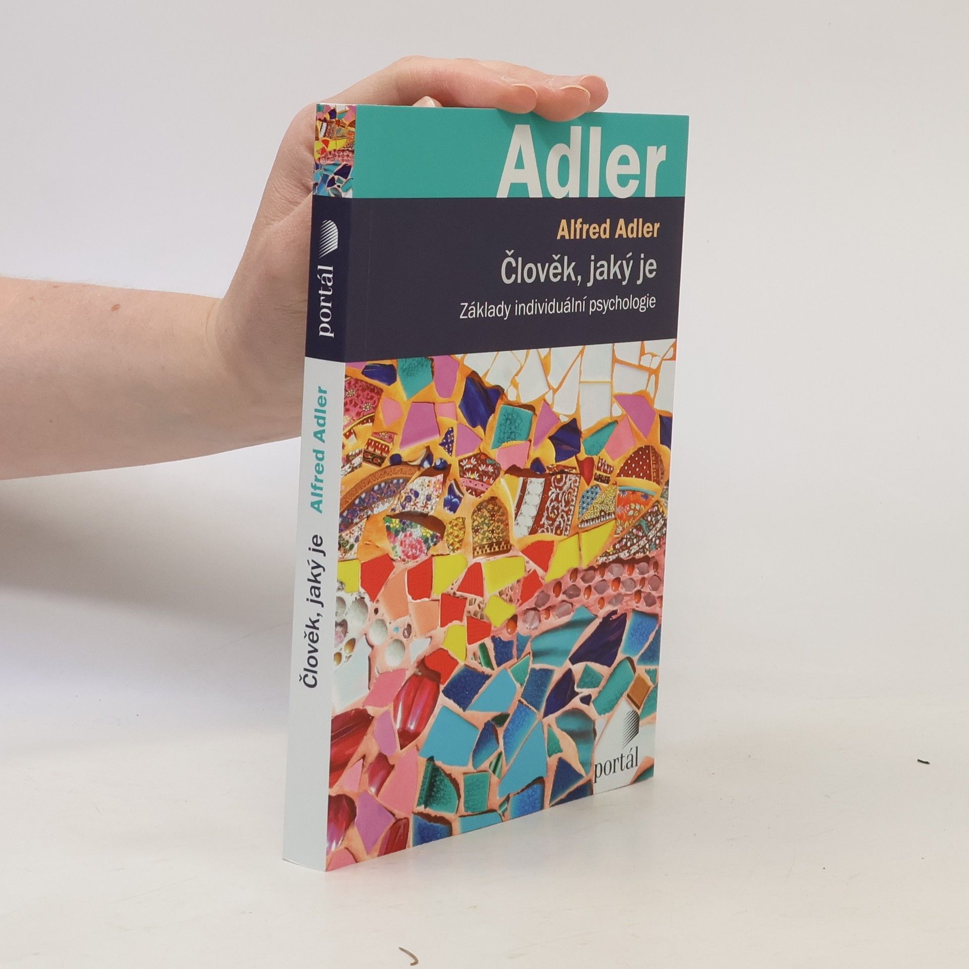 Alfred Adler Člověk, jaký je. Základy individuální psychologie