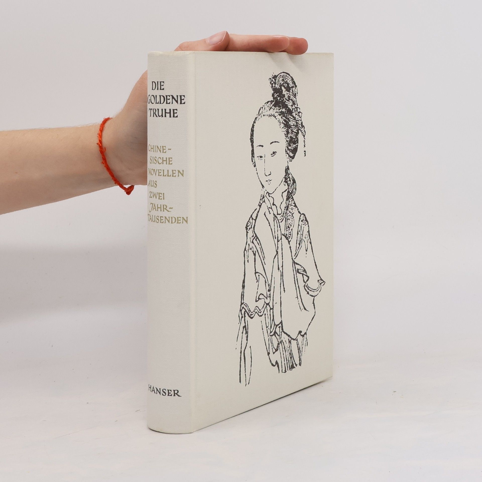 Autorenkollektiv Die goldene Truhe: Chinesische Novellen aus zwei Jahrtausenden