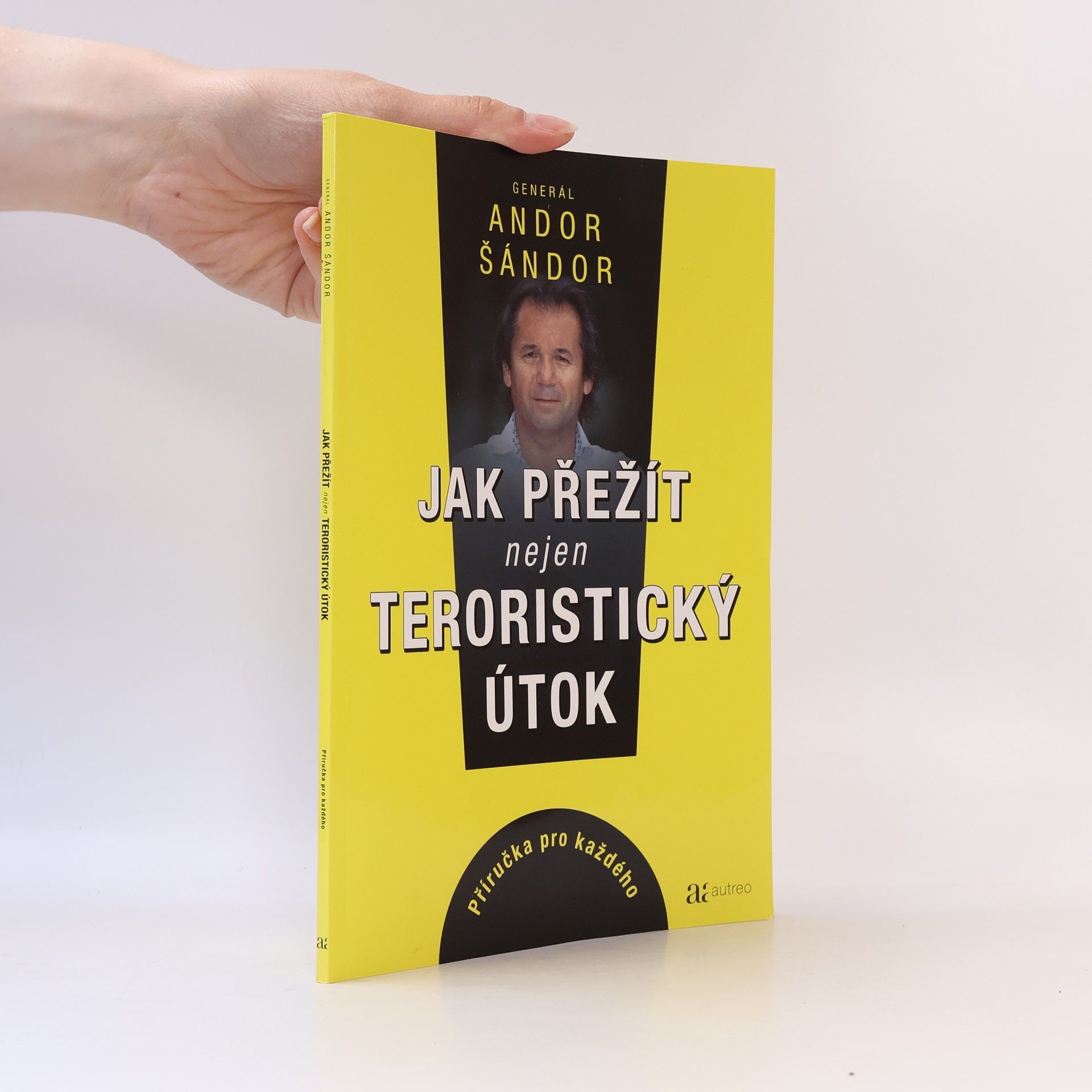 Andor Šándor Jak přežít nejen teroristický útok: Příručka pro každého