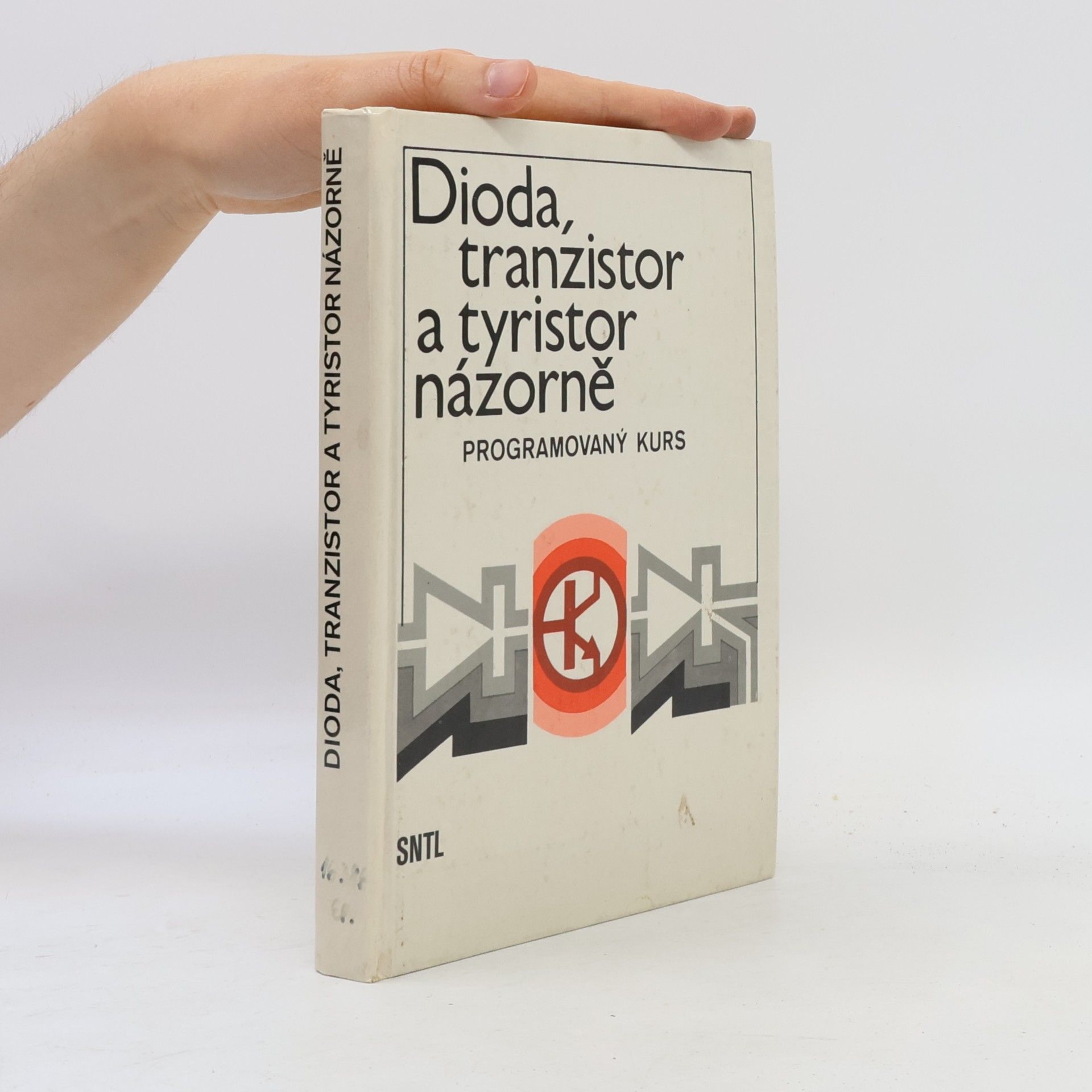 Hansjochen Benda Dioda, tranzistor a tyristor názorně. Programovaný kurs