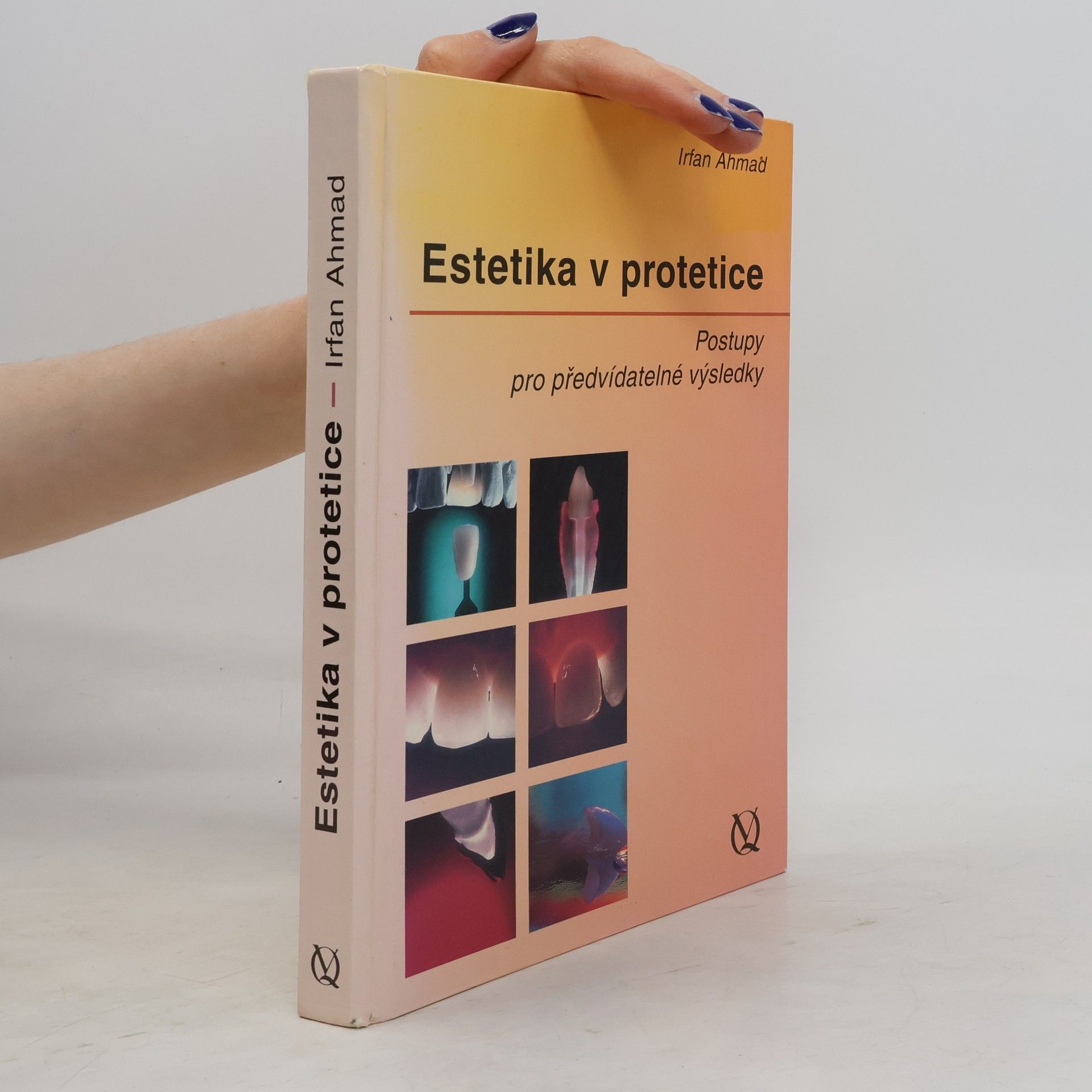 Irfan Ahmad Estetika v protetice : postupy pro předvídatelné výsledky
