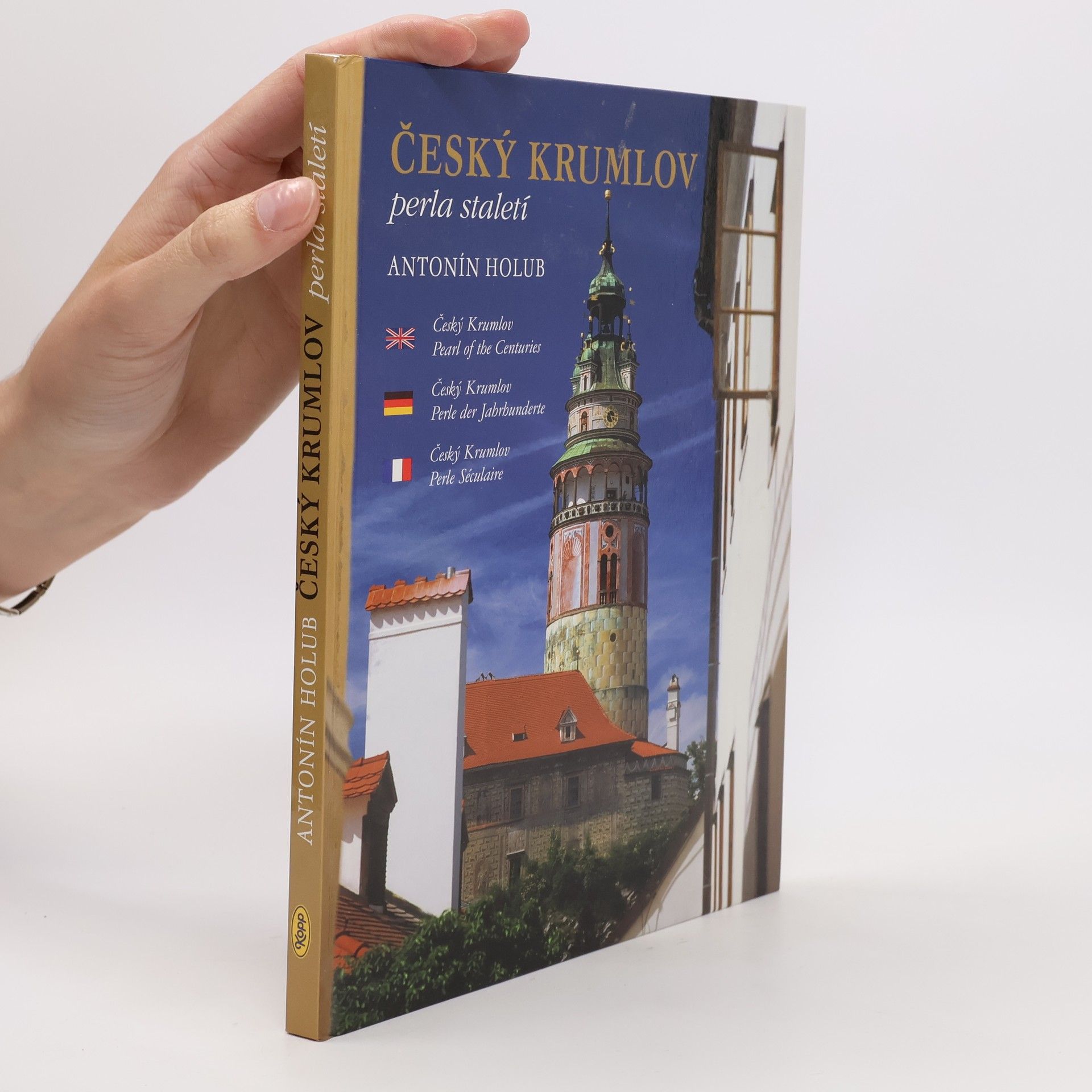 Antonín Holub Český Krumlov - perla staletí