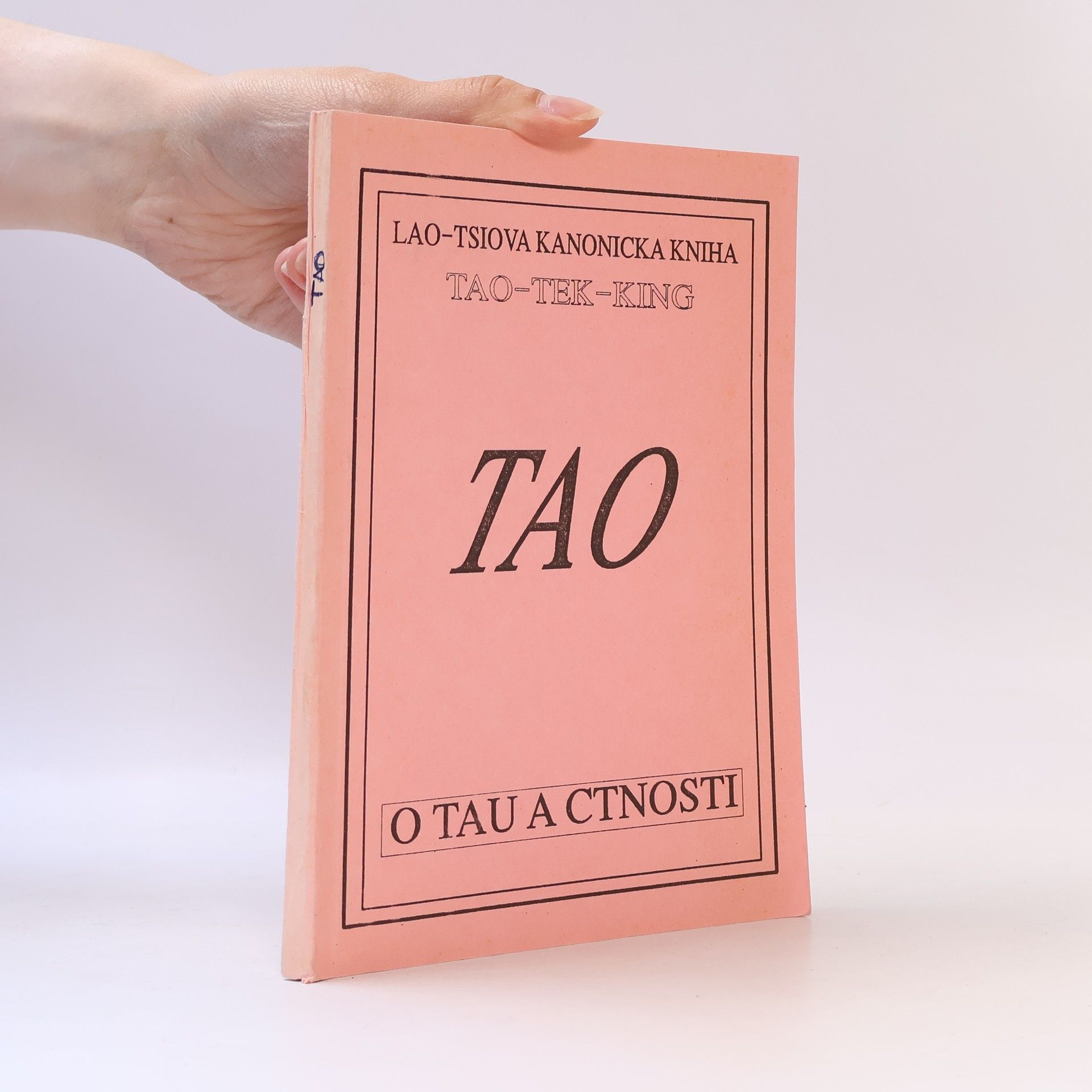 Lao-Tsiova kanonická kniha o Tau a ctnosti (Tao-Tek-King)
