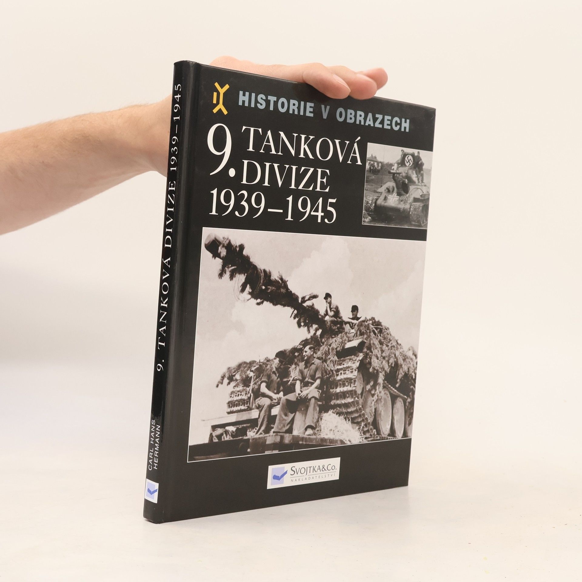 Carl Hans Hermann 9. tanková divize 1939-1945 : výzbroj, nasazení, vojsko