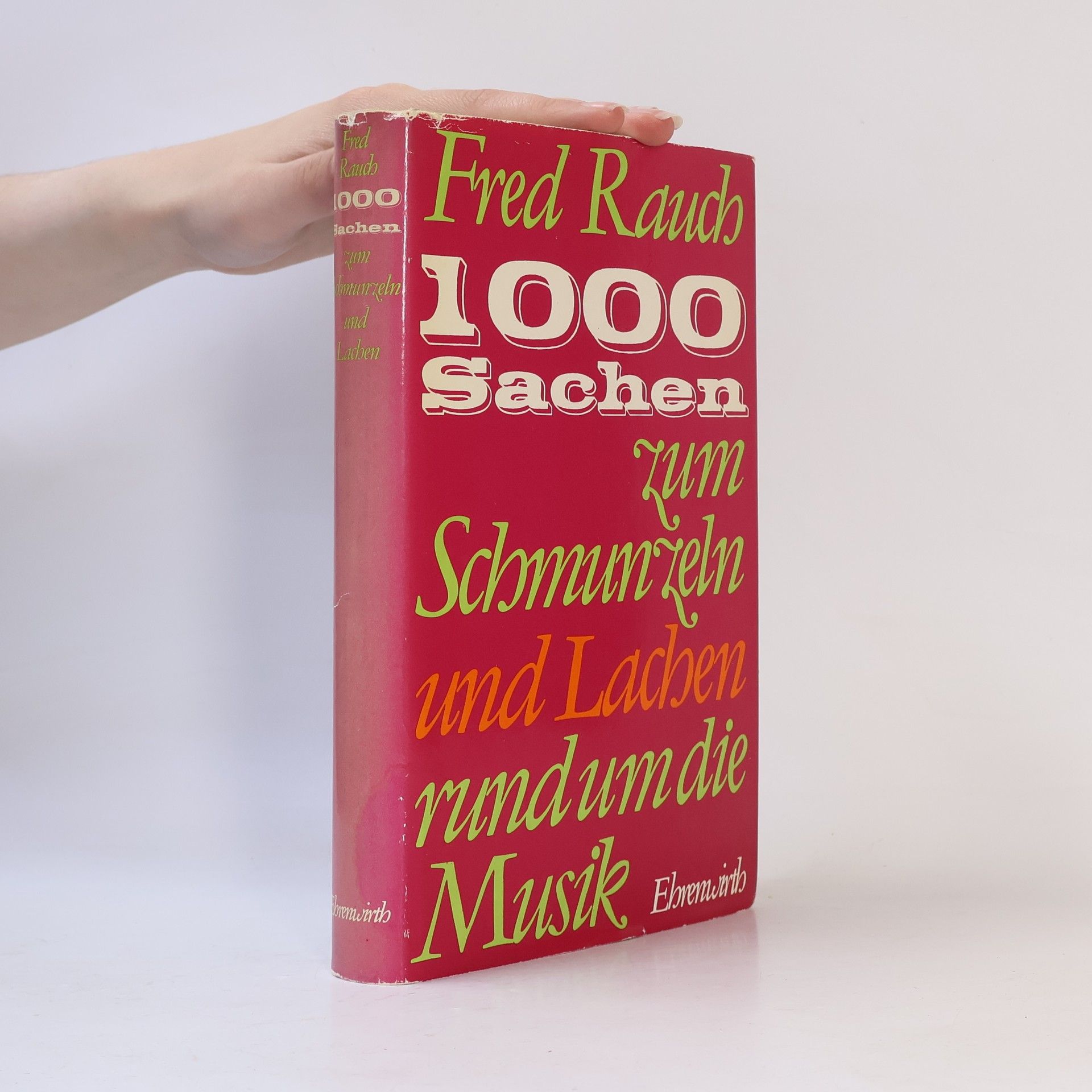 Fred Rauch 1000 Sachen zum Schmunzeln und Lachen rundum die Musik