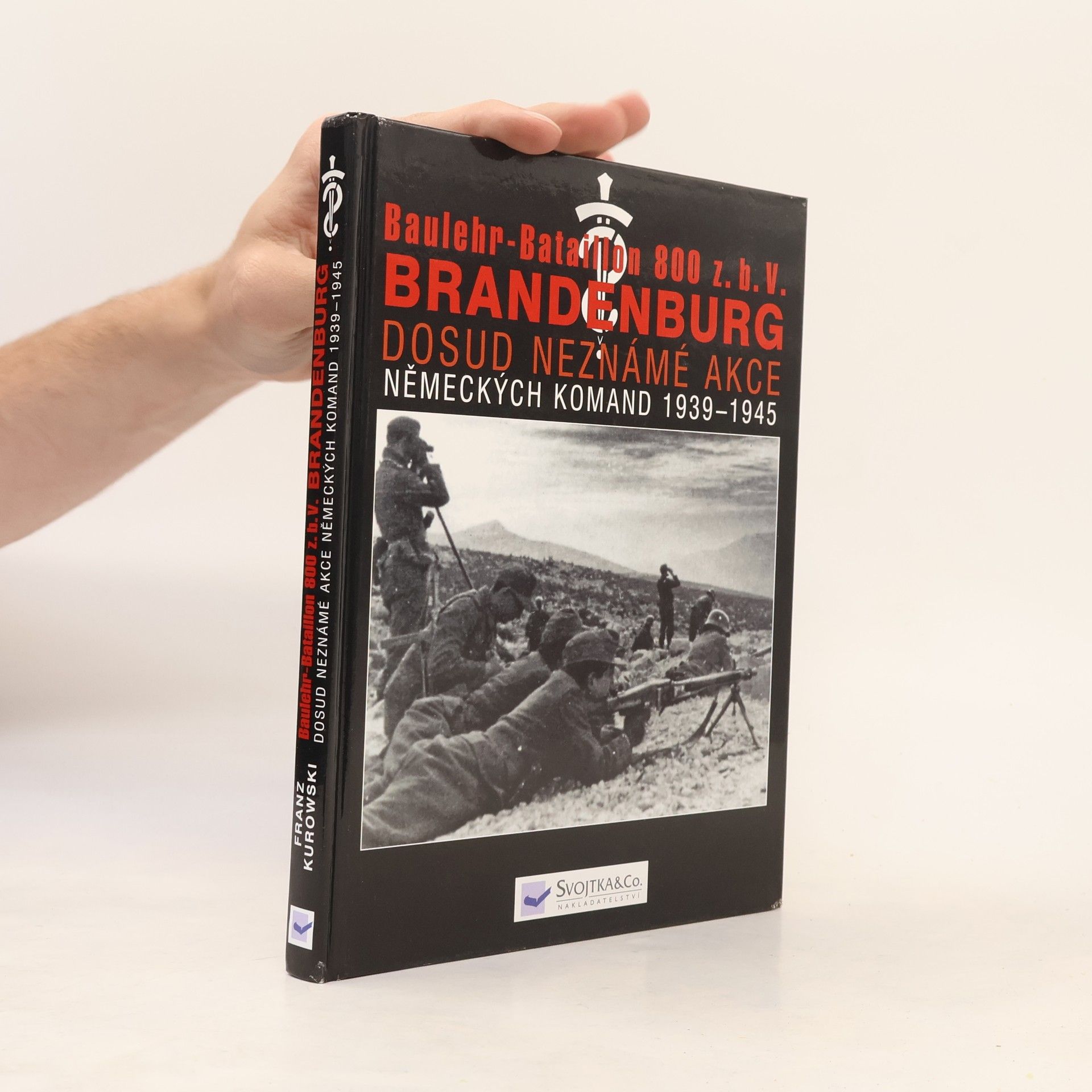 Franz Kurowski Brandenburg II. část - Dosud neznámé akce německých komand 1939-1945.