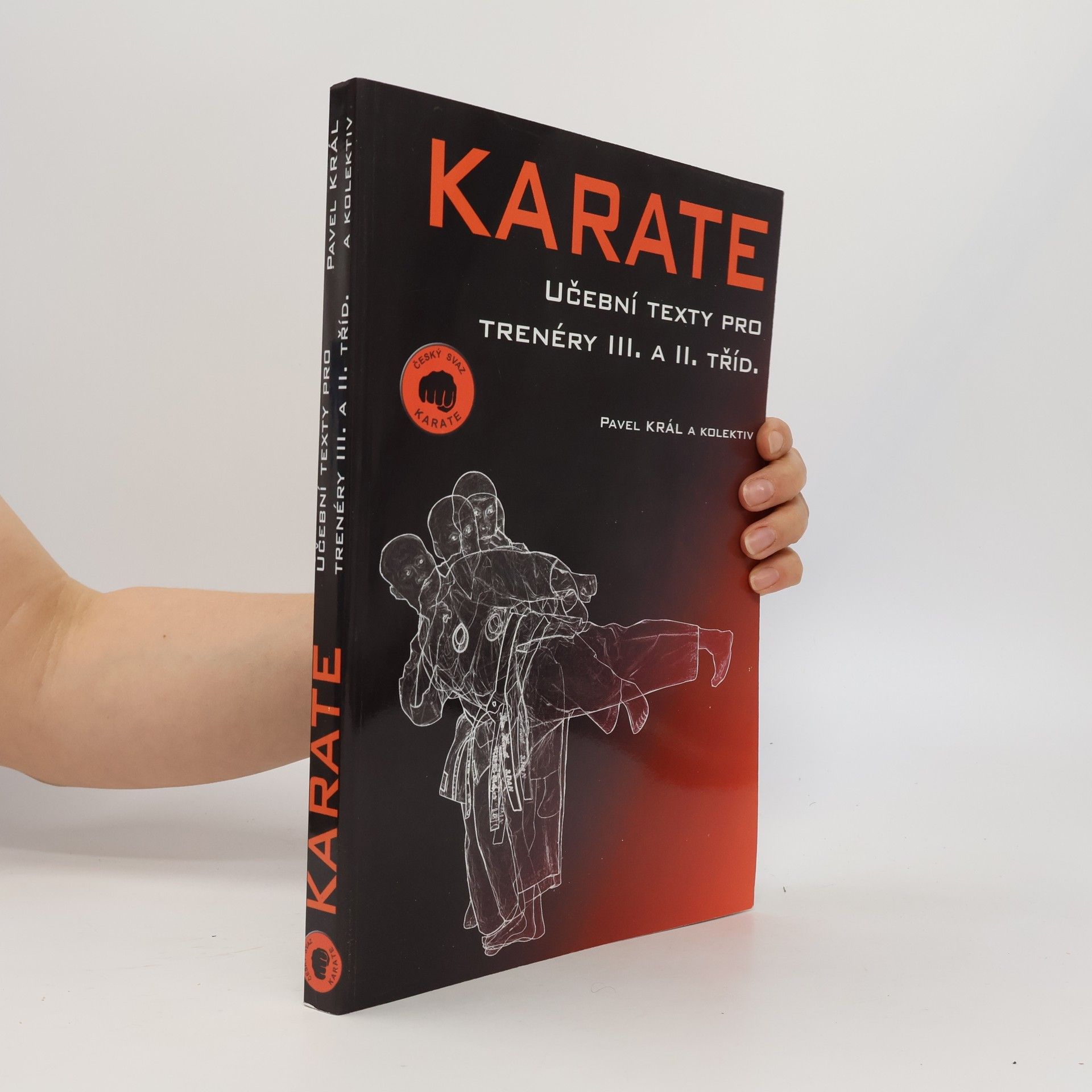 Pavel Král Karate Dó - učební text pro trenéry III. a II. třídy