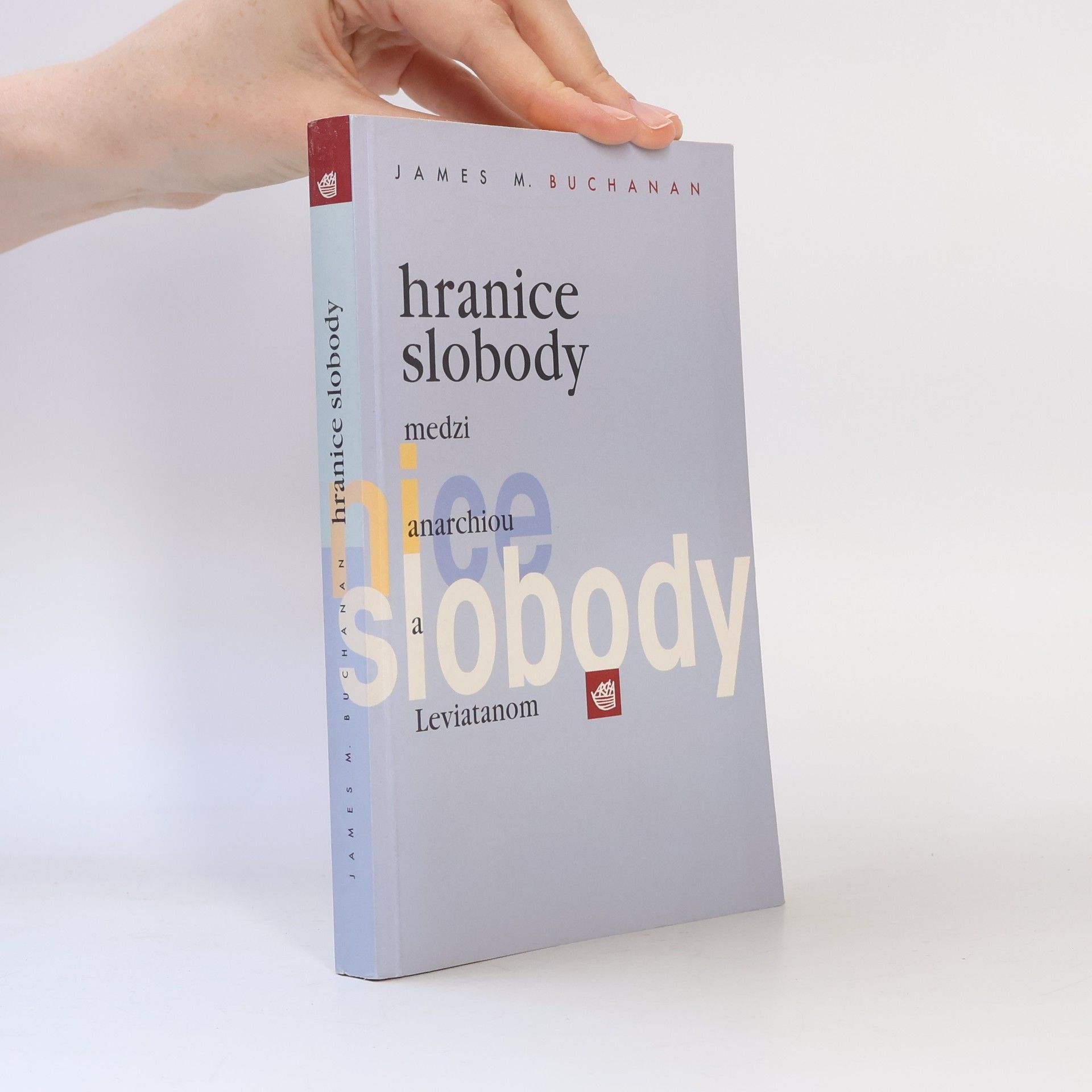 James M. Buchanan Hranice slobody: Medzi anarchiou a Leviatanom