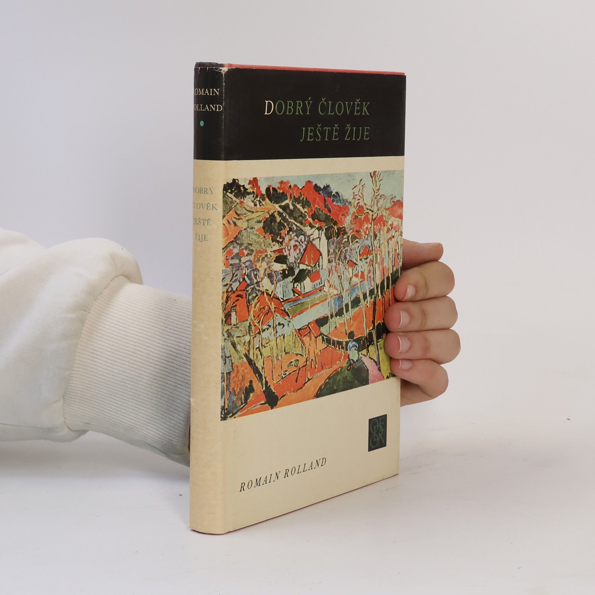 Romain Rolland Dobrý člověk ještě žije