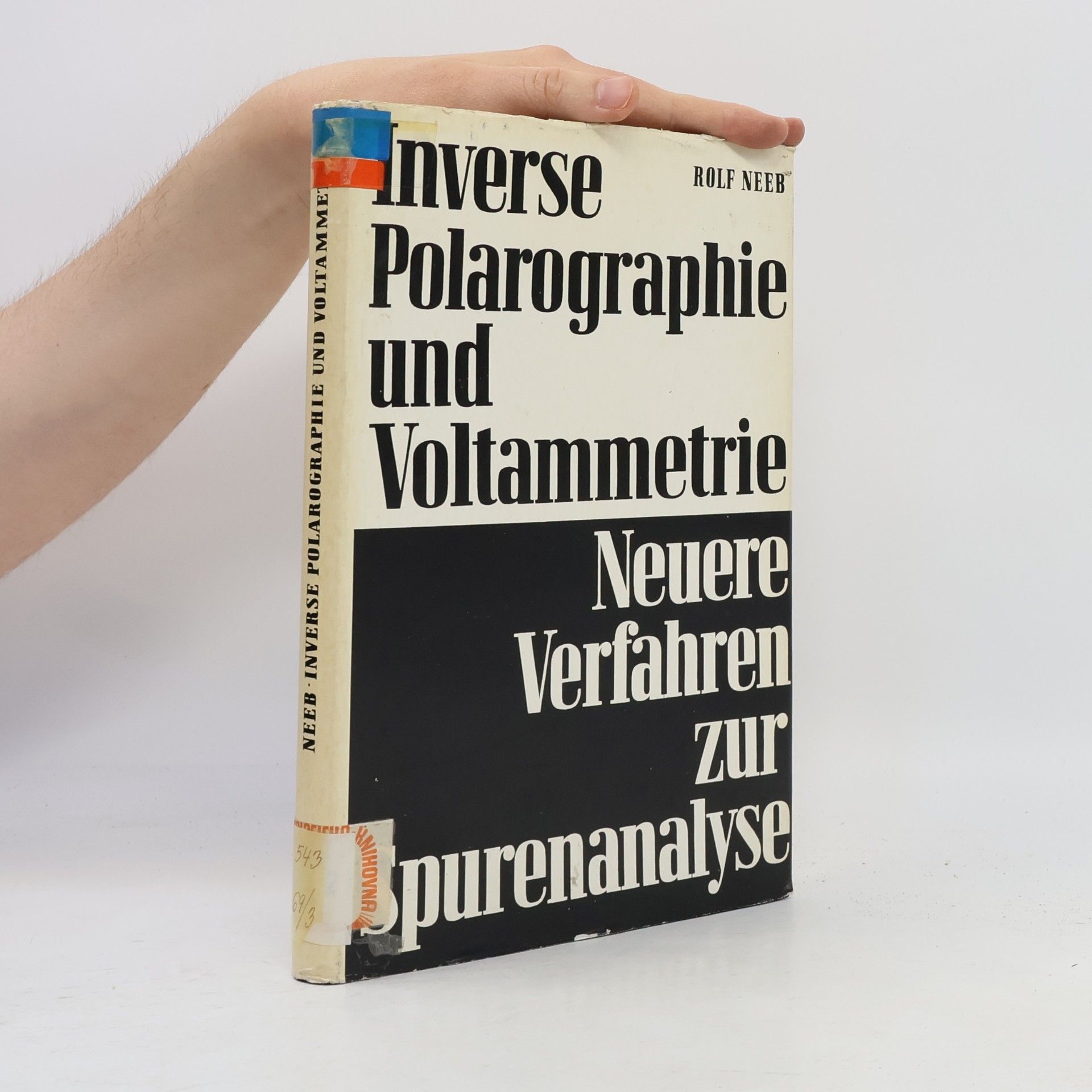 Rolf Neeb Inverse Polarographie und Voltammetrie: Neuere Verfahren zur Spurenanalyse