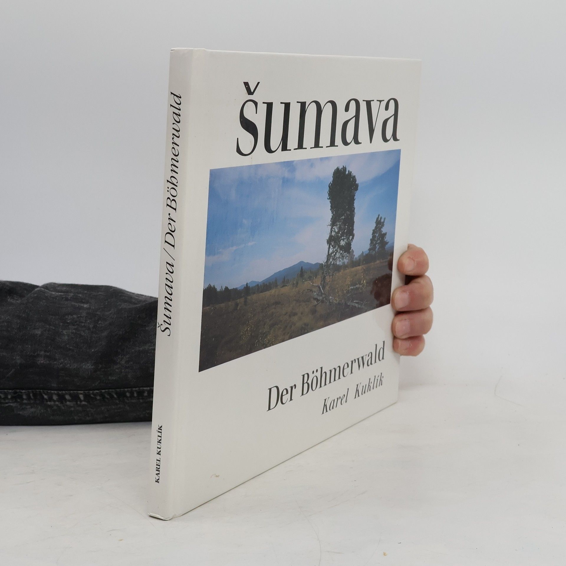 Karel Kuklík Šumava. Der Böhmerwald.
