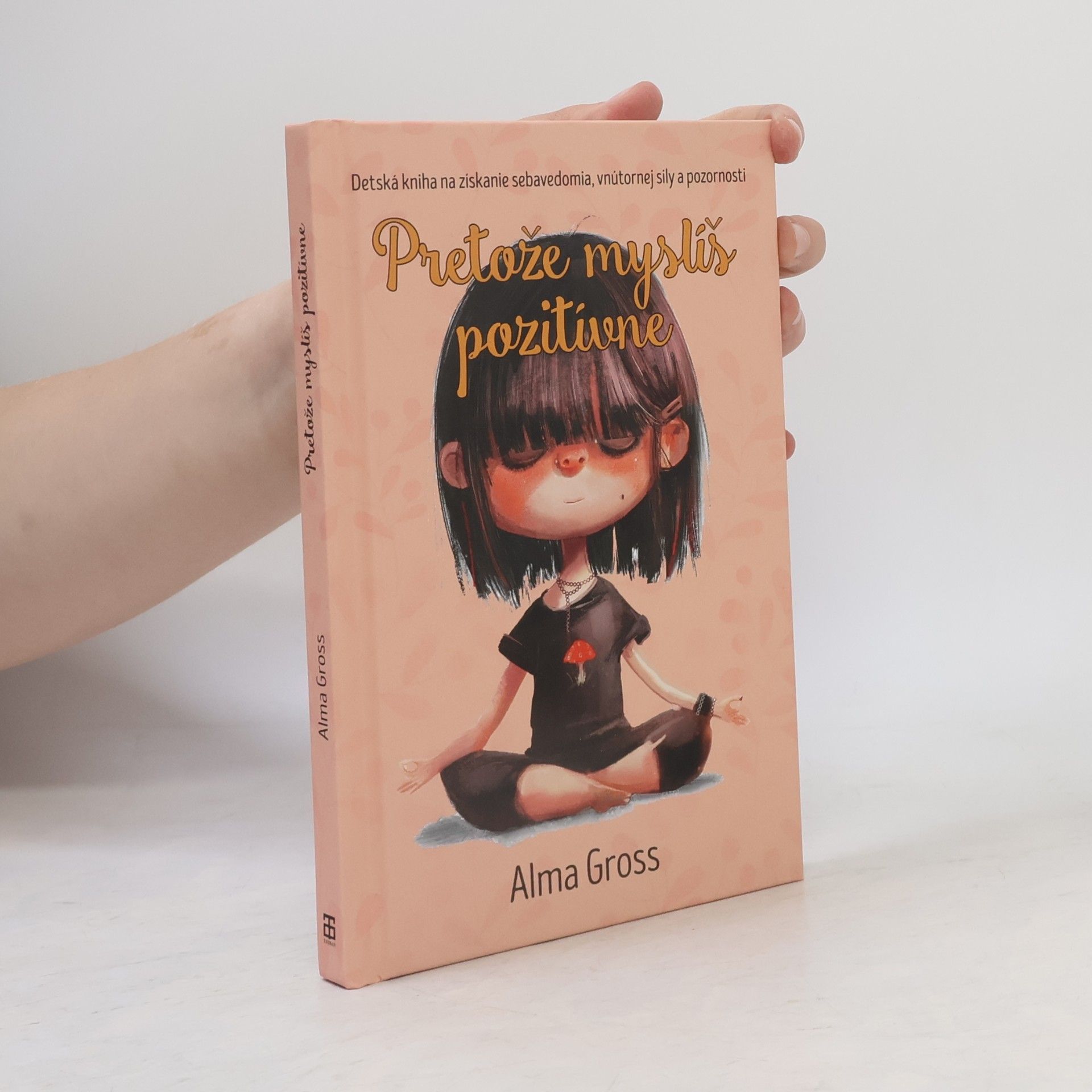 Alma Gross Pretože myslíš pozitívne
