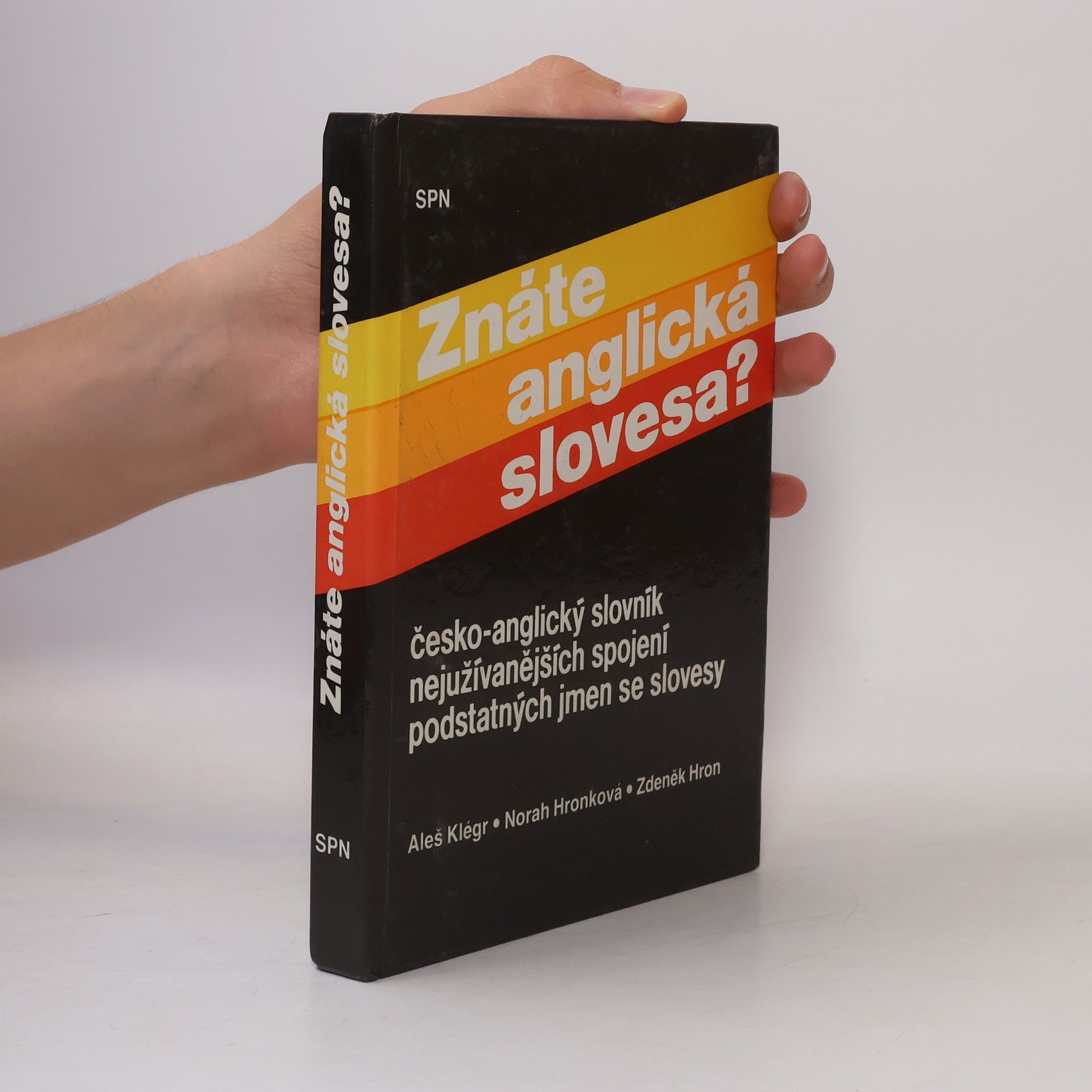 Aleš Klégr Znáte anglická slovesa? : Česko-anglický slovník nejužívanějších spojení podstatných jmen se slovesy
