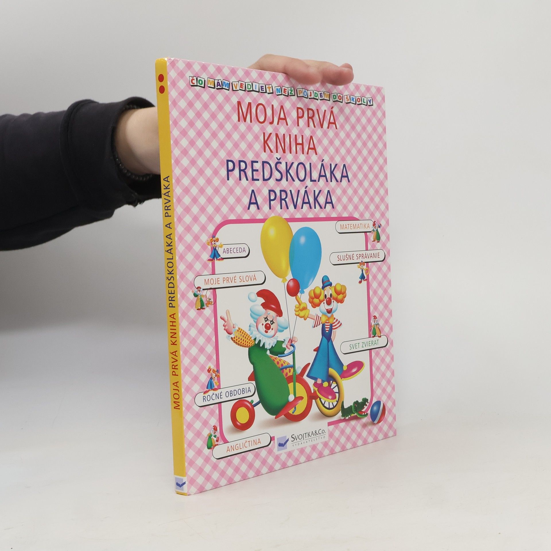 Autorenkollektiv Moja prvá kniha predškoláka a prváka - čo mám vedieť než pôjdem do školy?