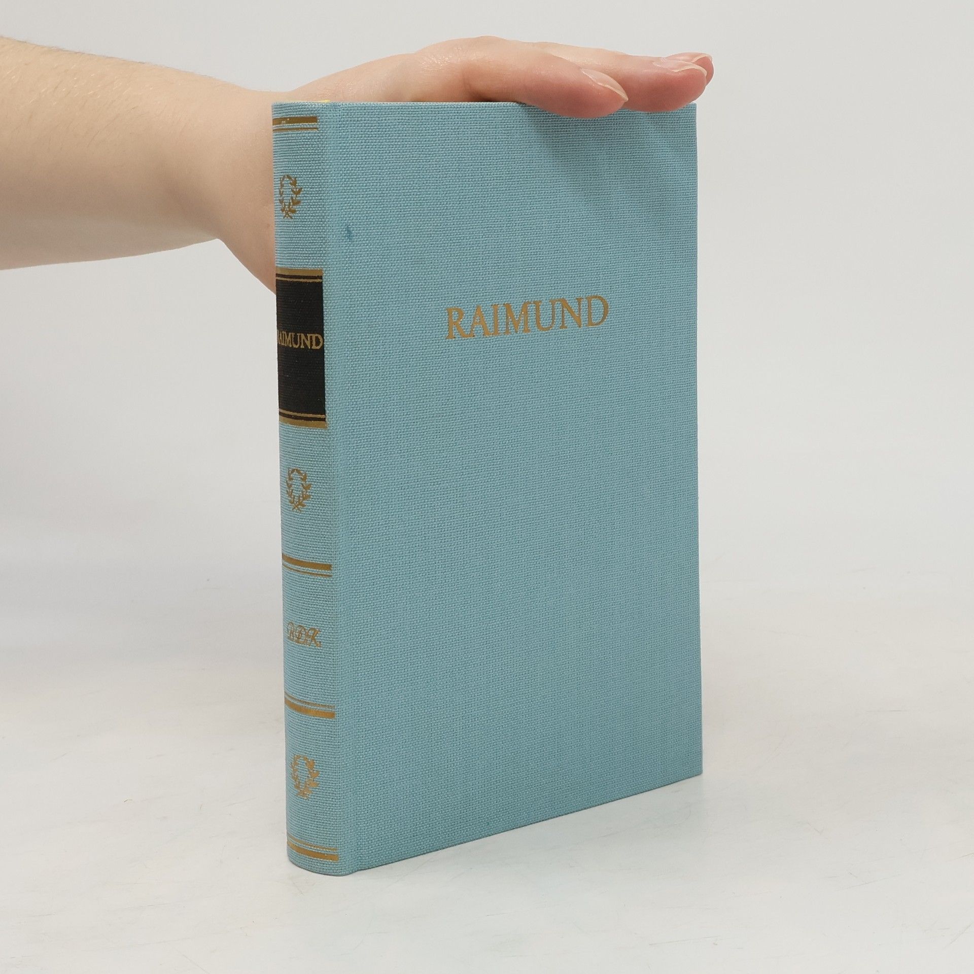 Ferdinand Raimund Raimunds Werke in einem Band