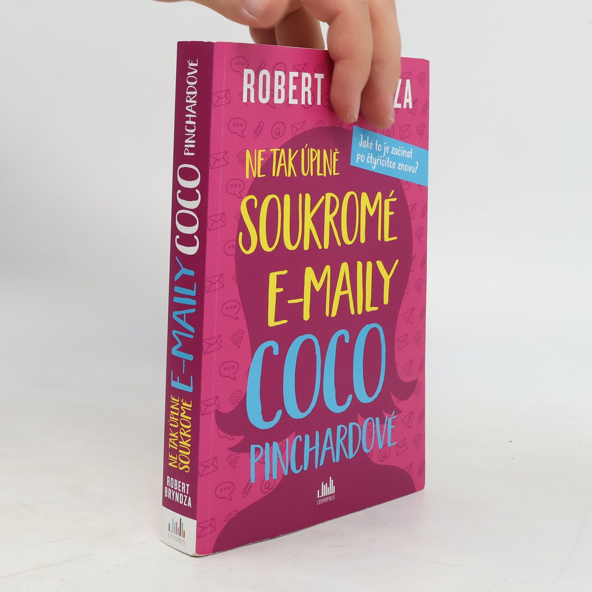 Robert Bryndza Ne tak úplně soukromé e-maily Coco Pinchardové. Jaké to je začínat po čtyřicítce znovu?
