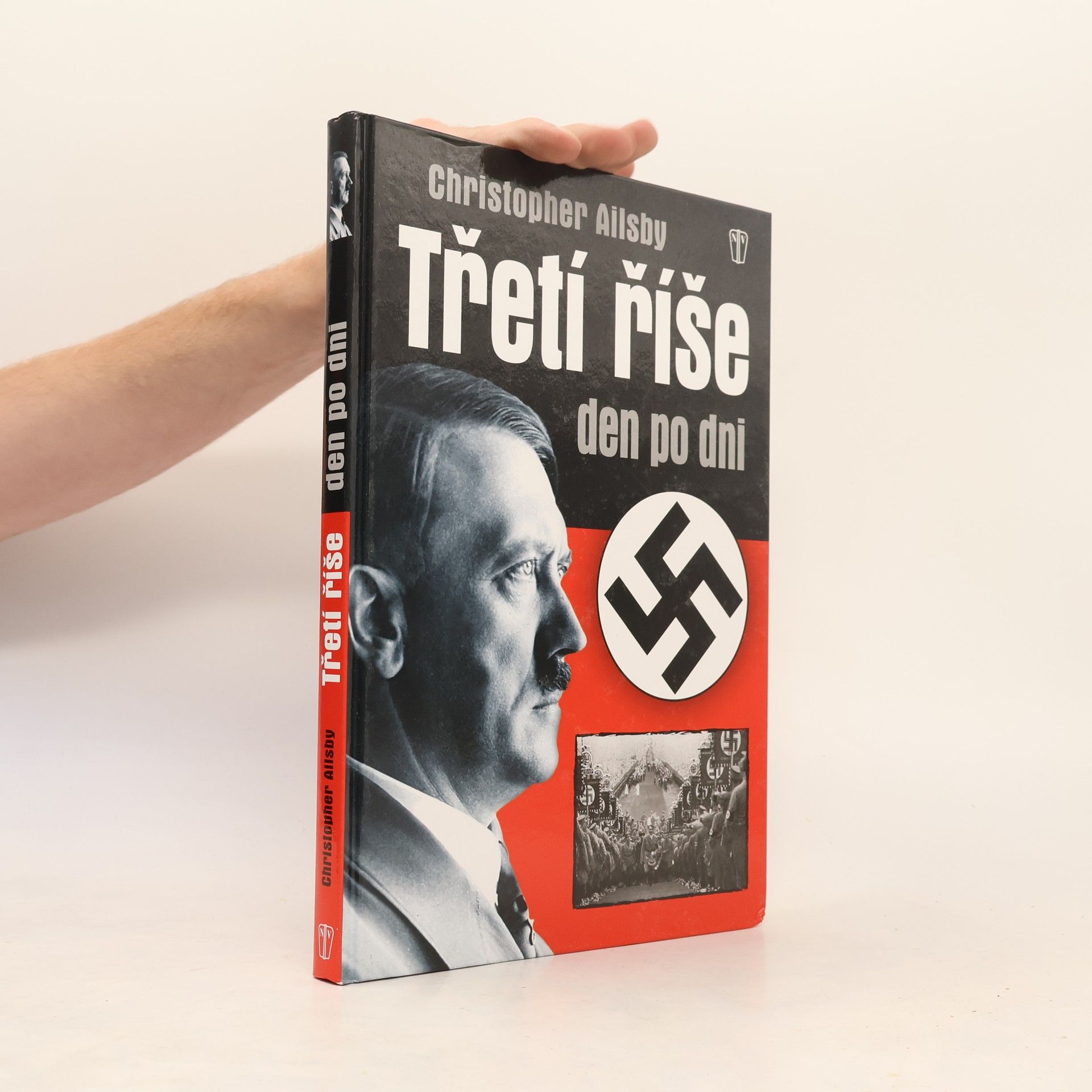 Christopher Ailsby Třetí říše den po dni