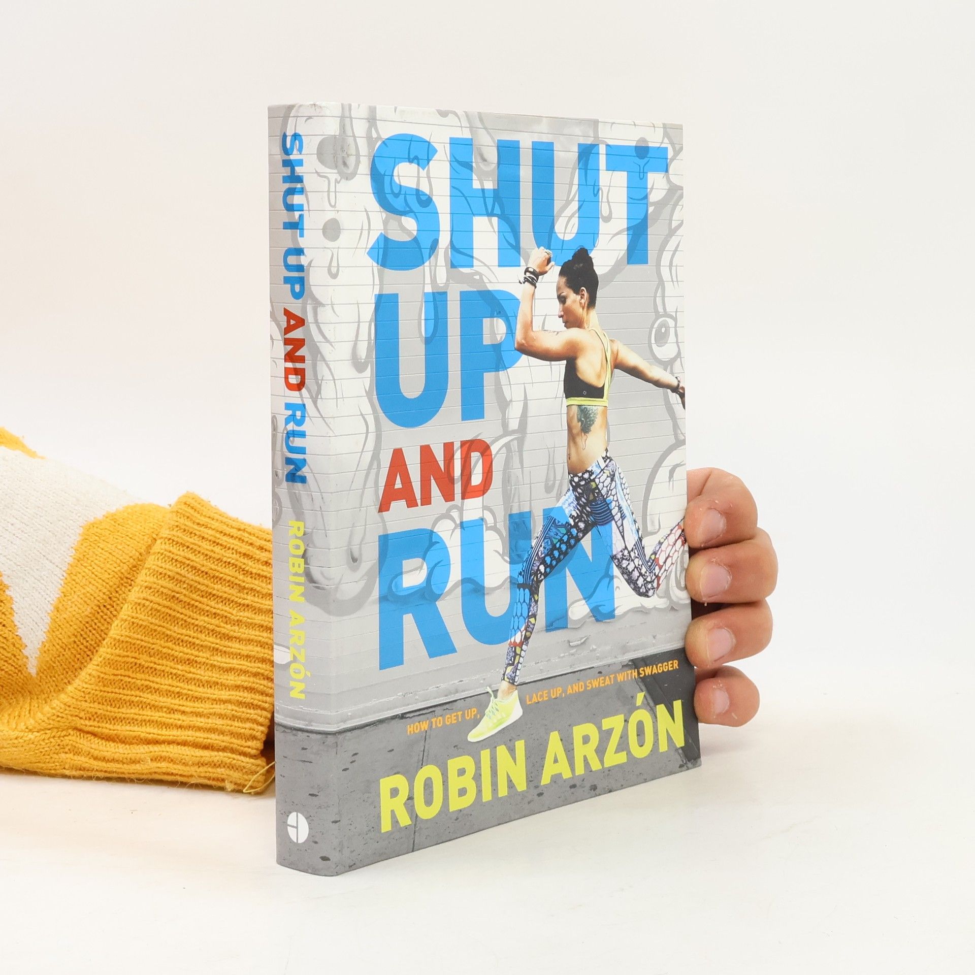 Robin Arzon Shut Up and Run