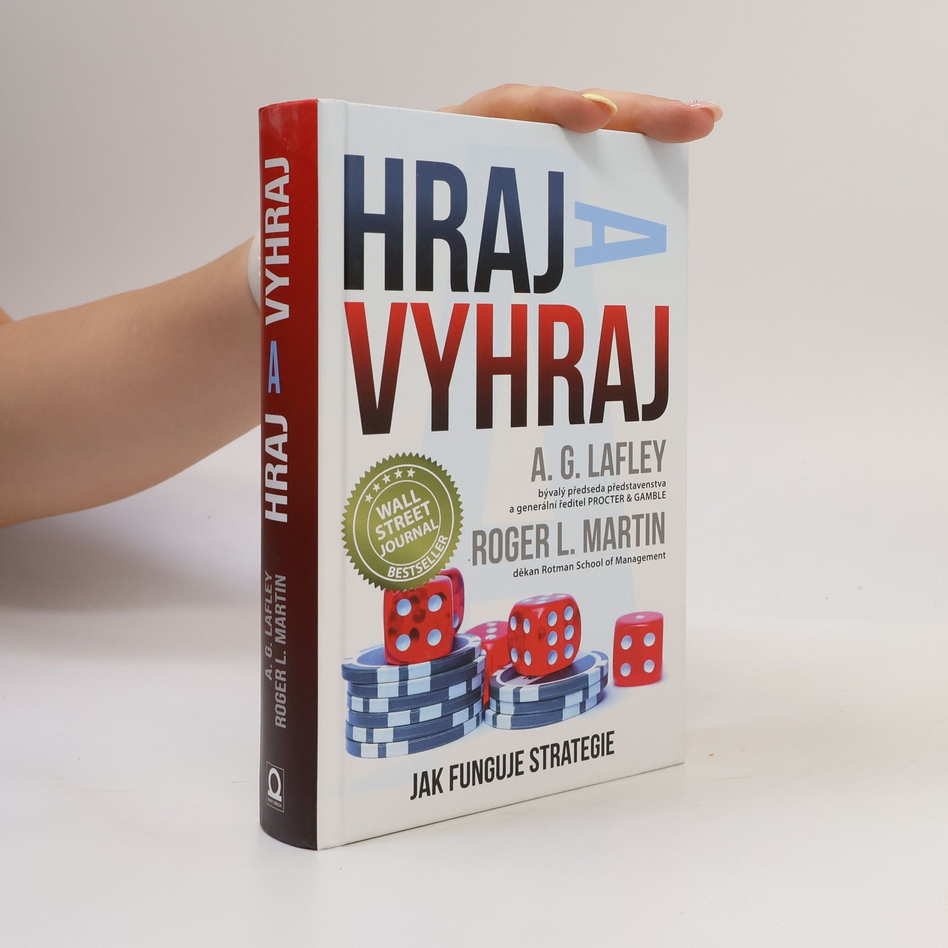 A. G. Alan G. Lafley Hraj a vyhraj. Jak funguje strategie
