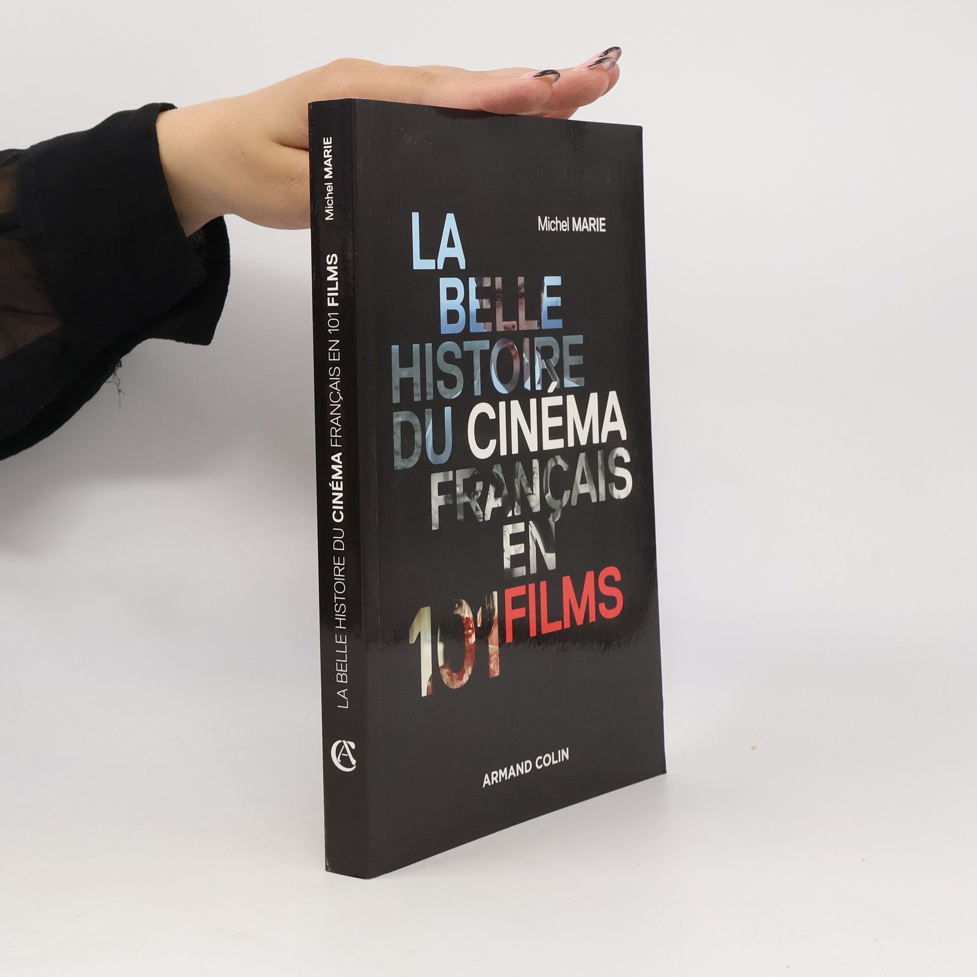Michel Marie La belle histoire du cinéma français en 101 films