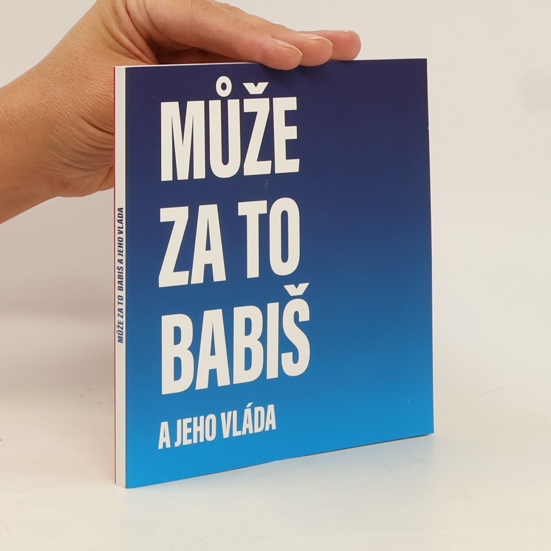 Kolektív autorov Může za to Babiš a jeho vláda