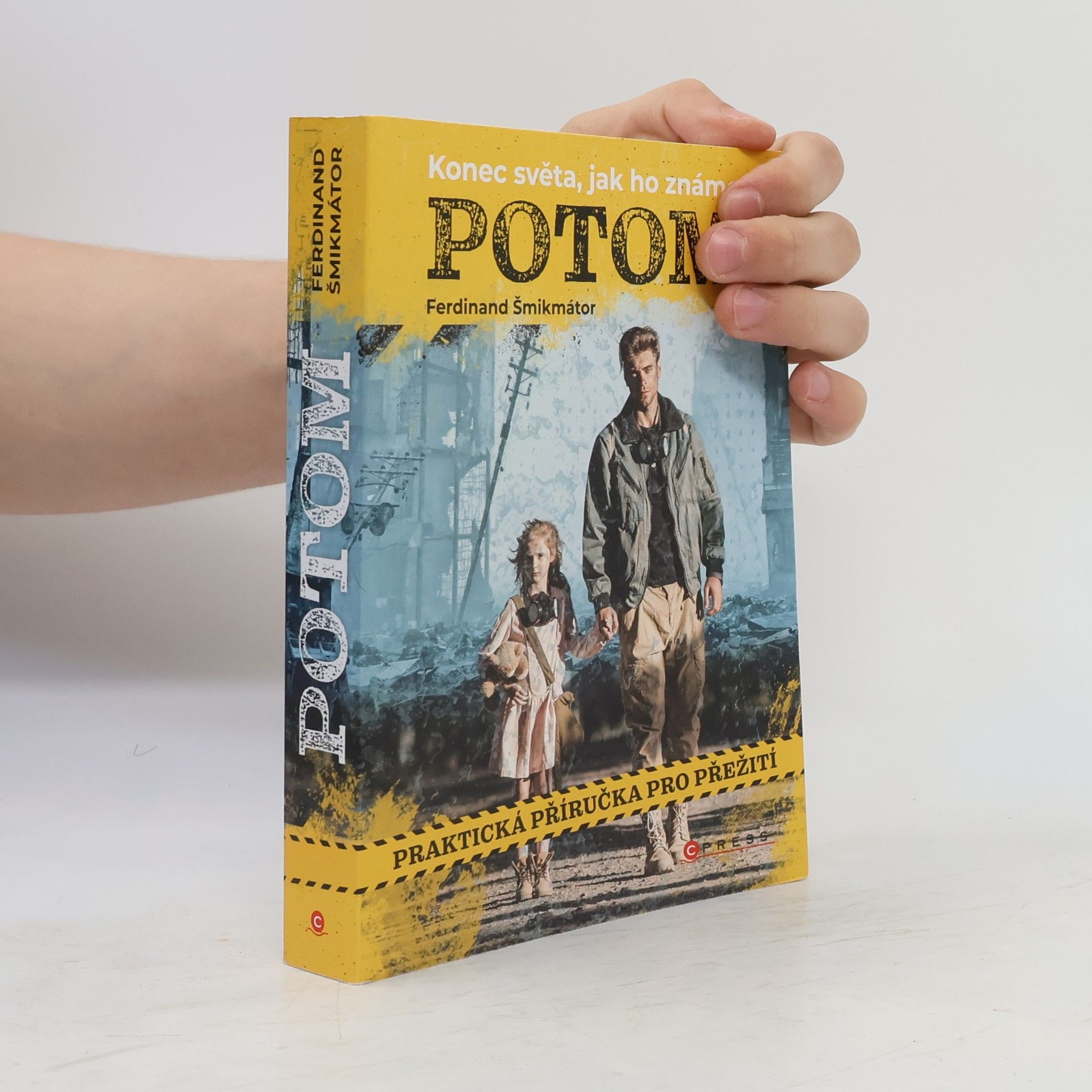 Ferdinand Šmikmátor Potom. Konec světa, jak ho známe - Praktická příručka pro přežití