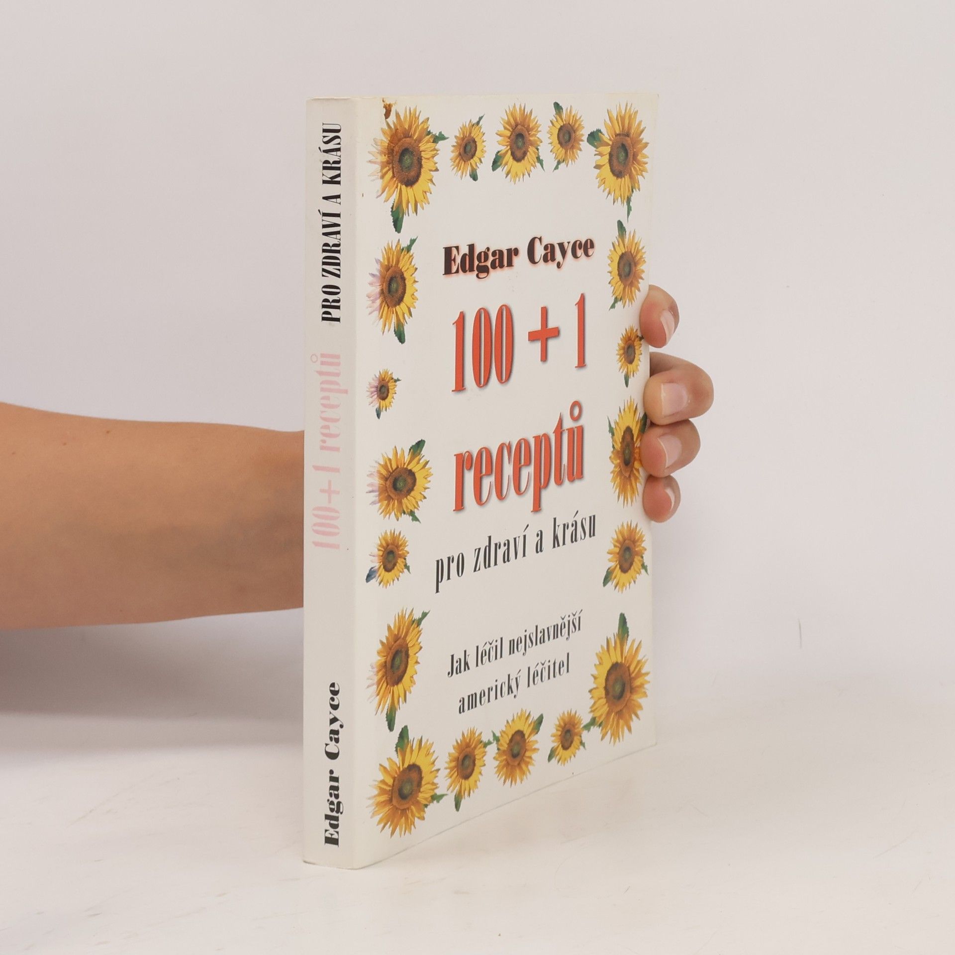 Edgar Cayce 100 + 1 receptů pro zdraví a krásu