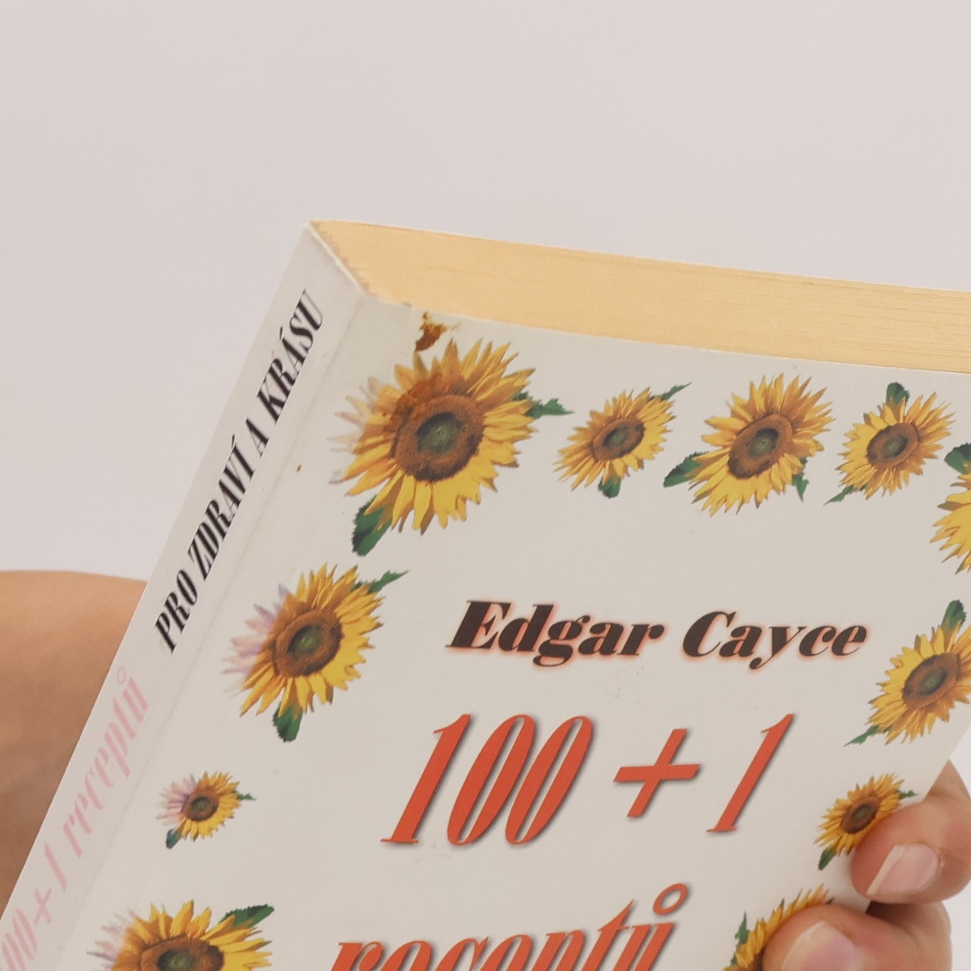 Edgar Cayce 100 + 1 receptů pro zdraví a krásu