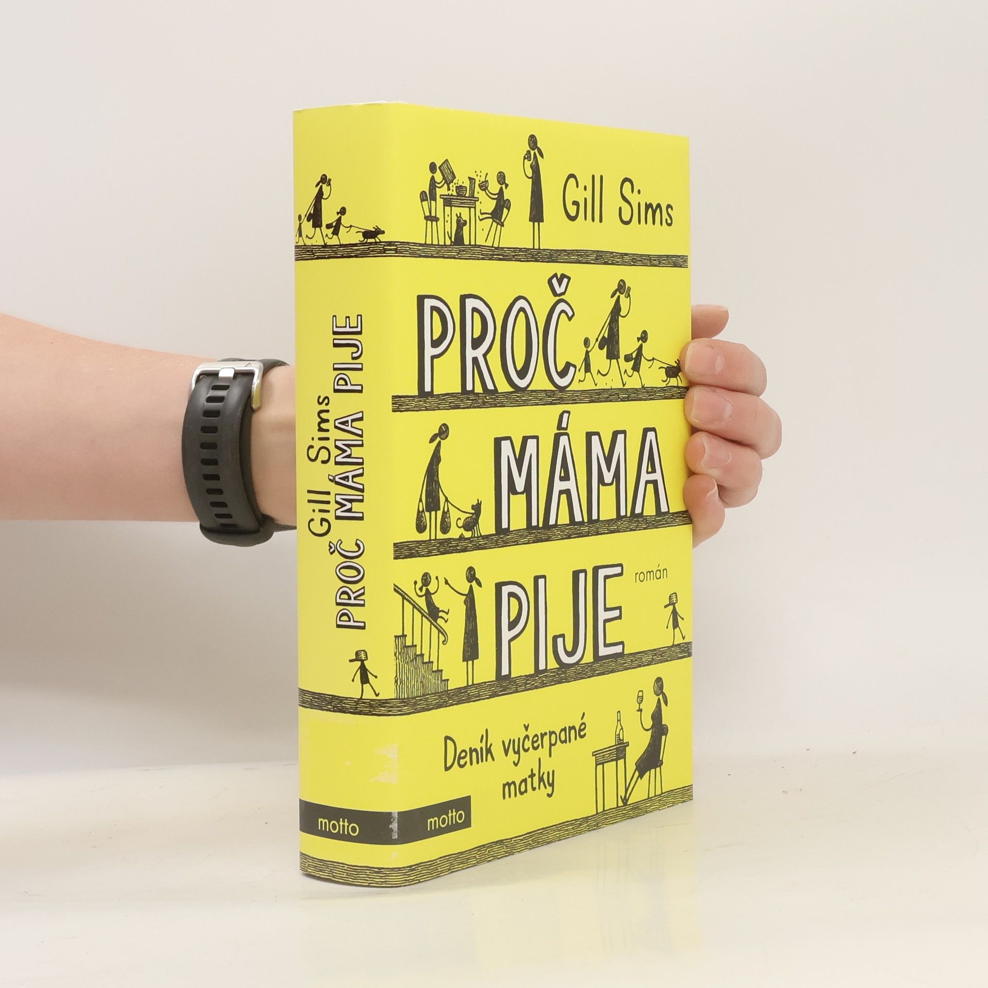 Gill Sims Proč máma pije. Deník vyčerpané matky