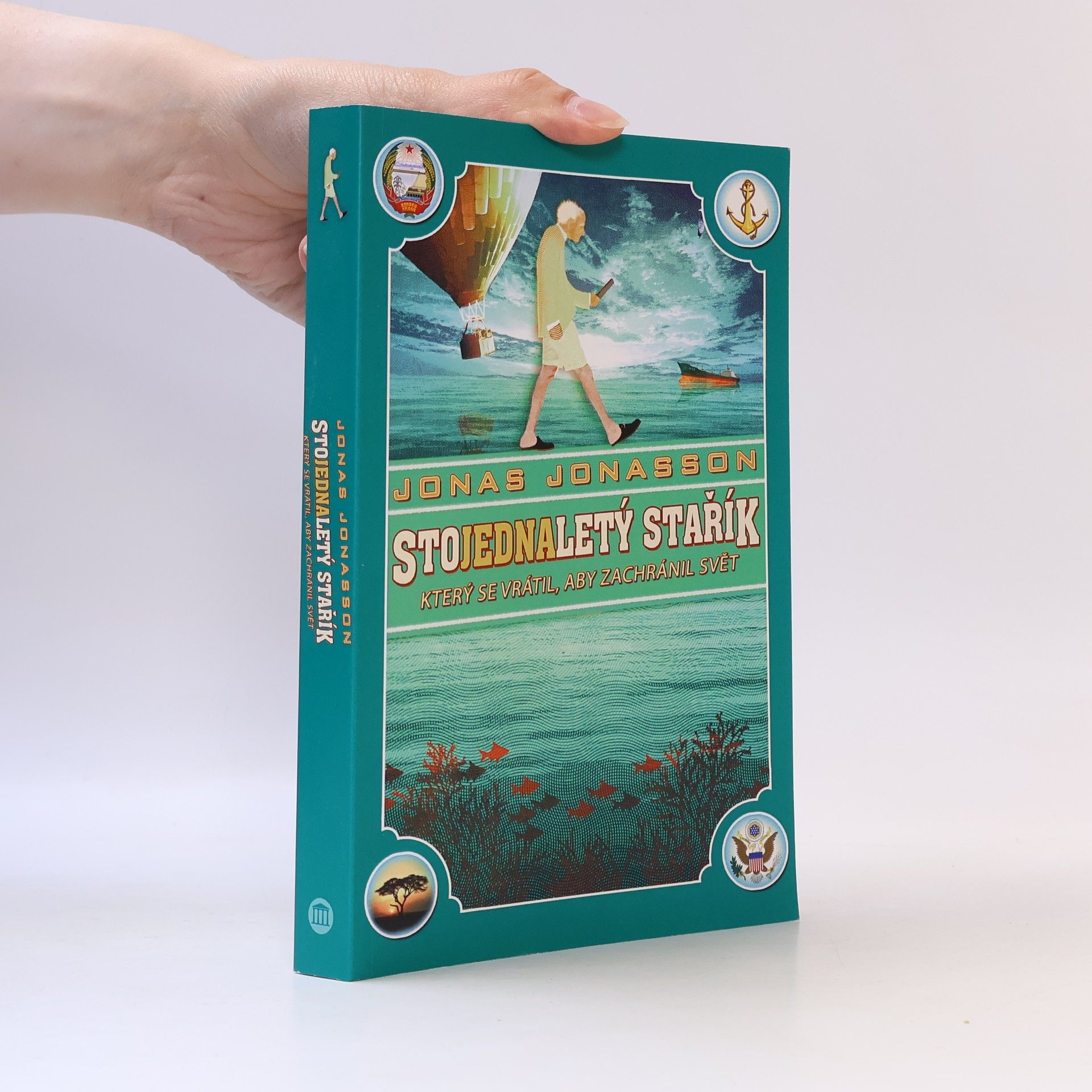 Jonas Jonasson Stojednaletý stařík, který se vrátil, aby zachránil svět
