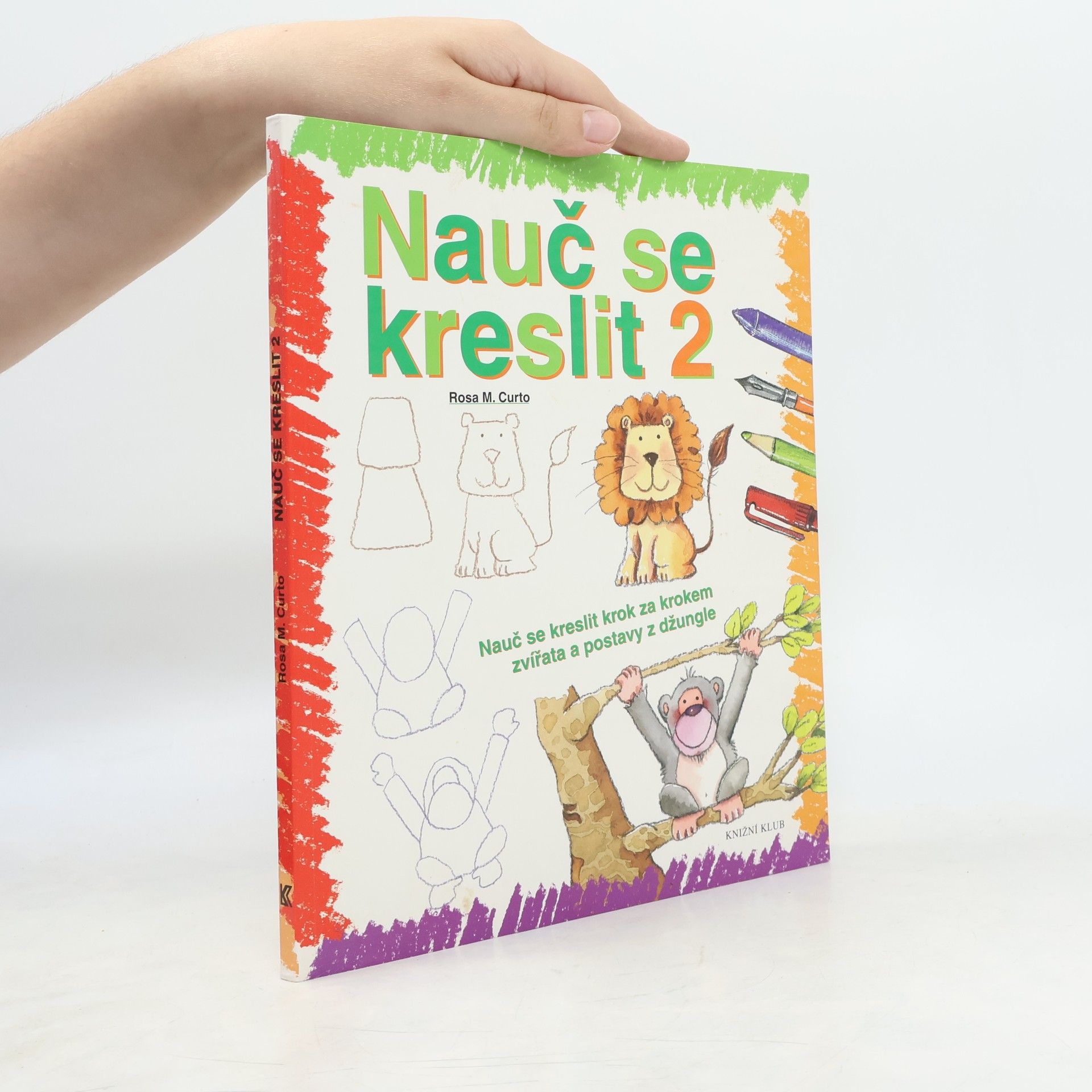 Rosa María Curto Nauč se kreslit 2. Nauč se kreslit krok za krokem zvířata a postavy z džungle