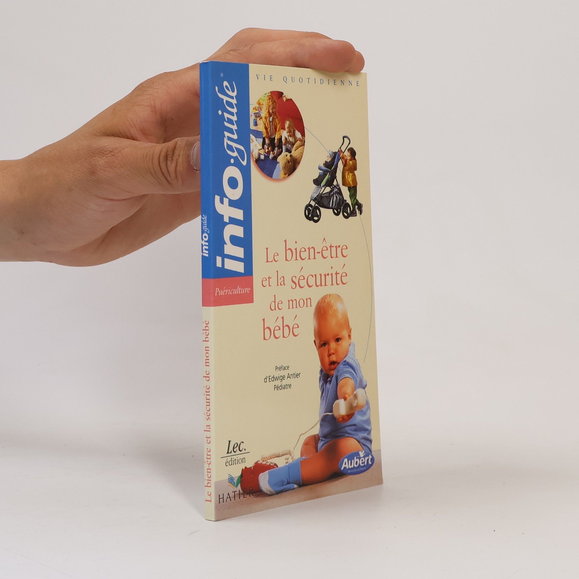 Info.guide: Le bien-être et la sécurité de mon bébé - Lec. édition