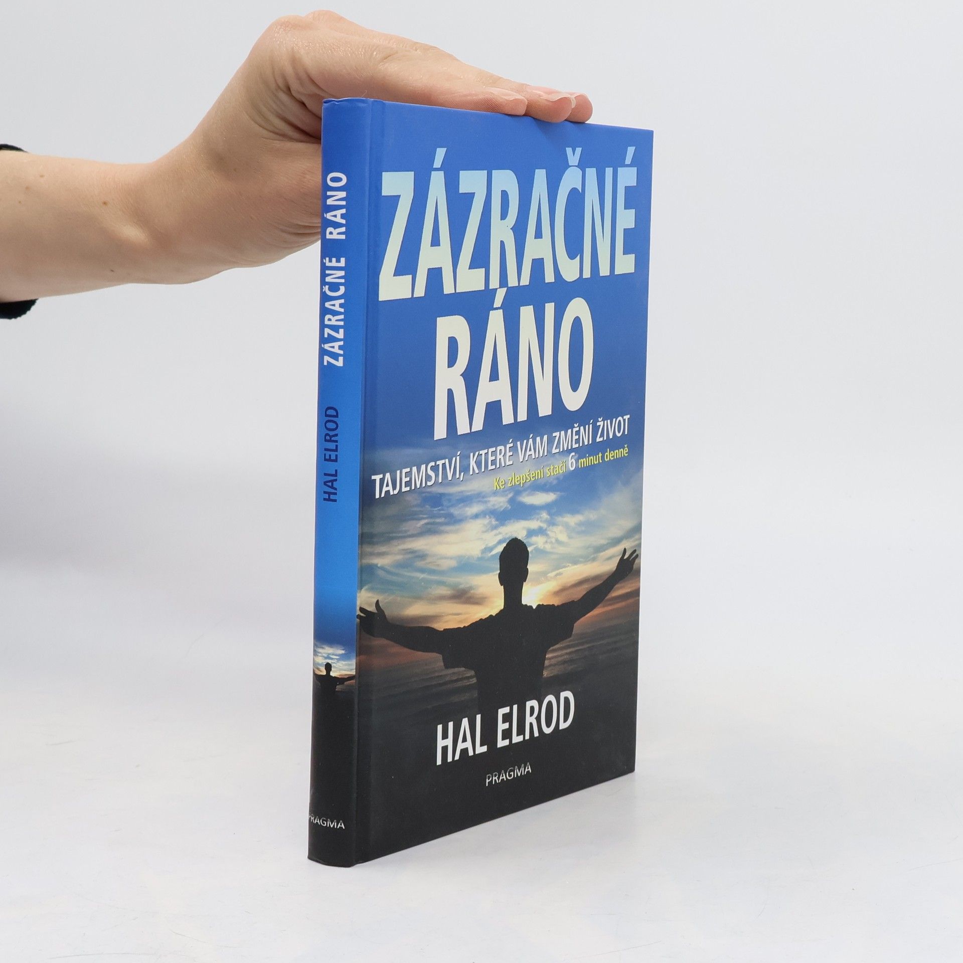 Hal Elrod Zázračné ráno: Tajemství, které vám změní život