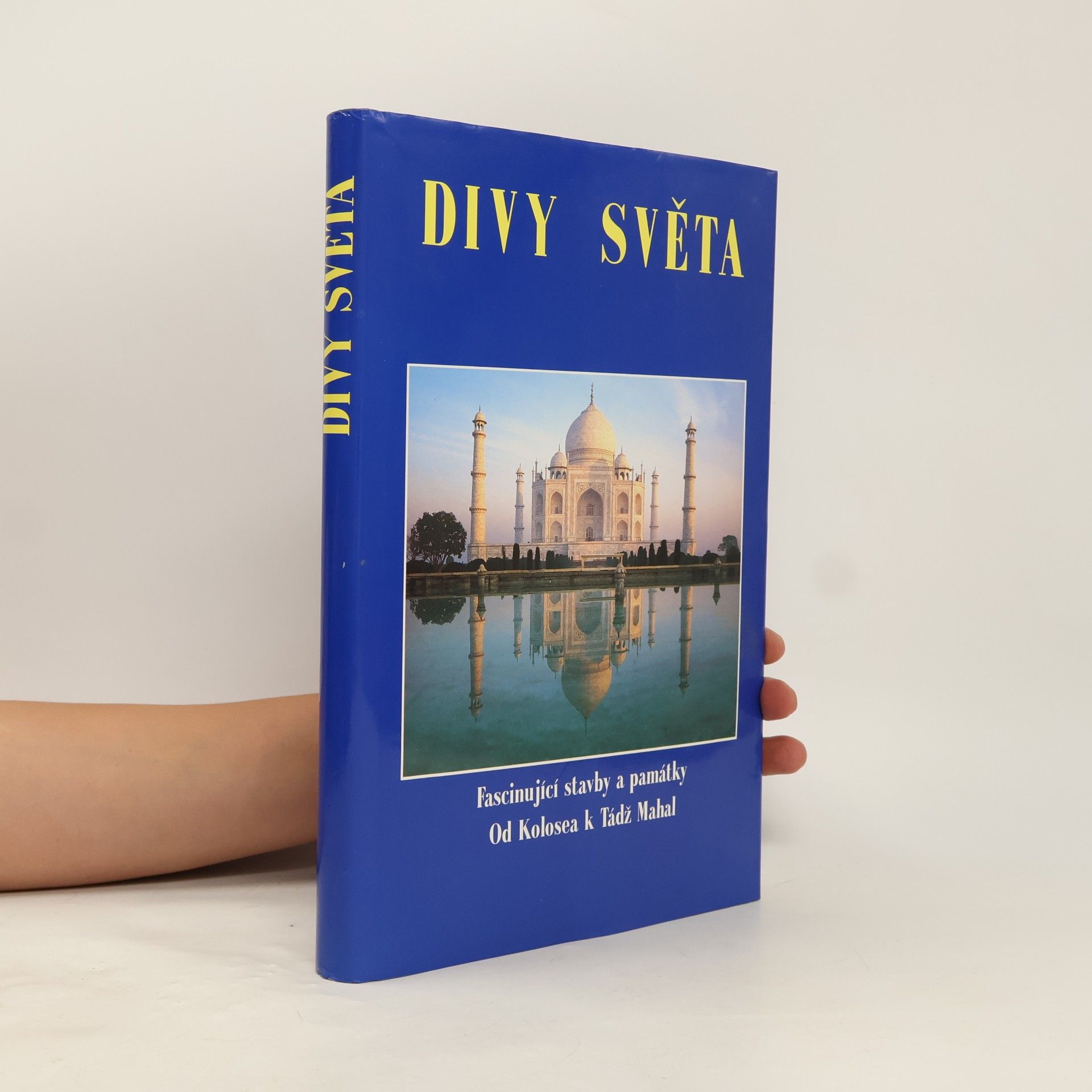 Autorenkollektiv Divy světa. Fascinující stavby a památky od Kolosea k Tádž Mahal