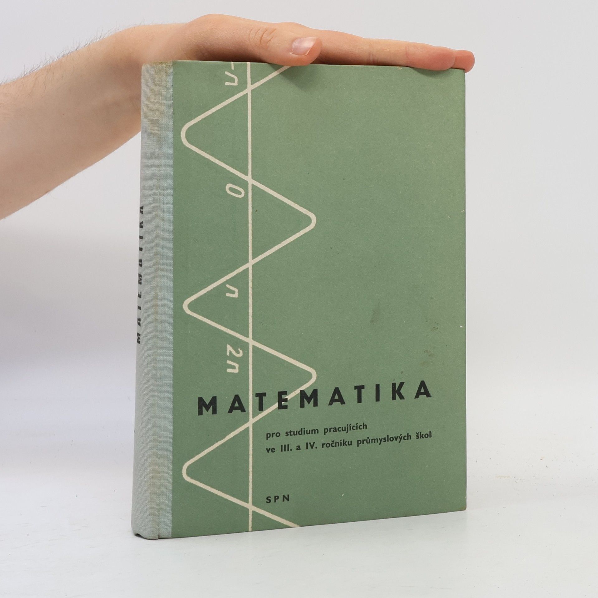 Bohumil Sobotka Matematika pro studium pracujících ve III. a IV. ročníku na středních průmyslových školách