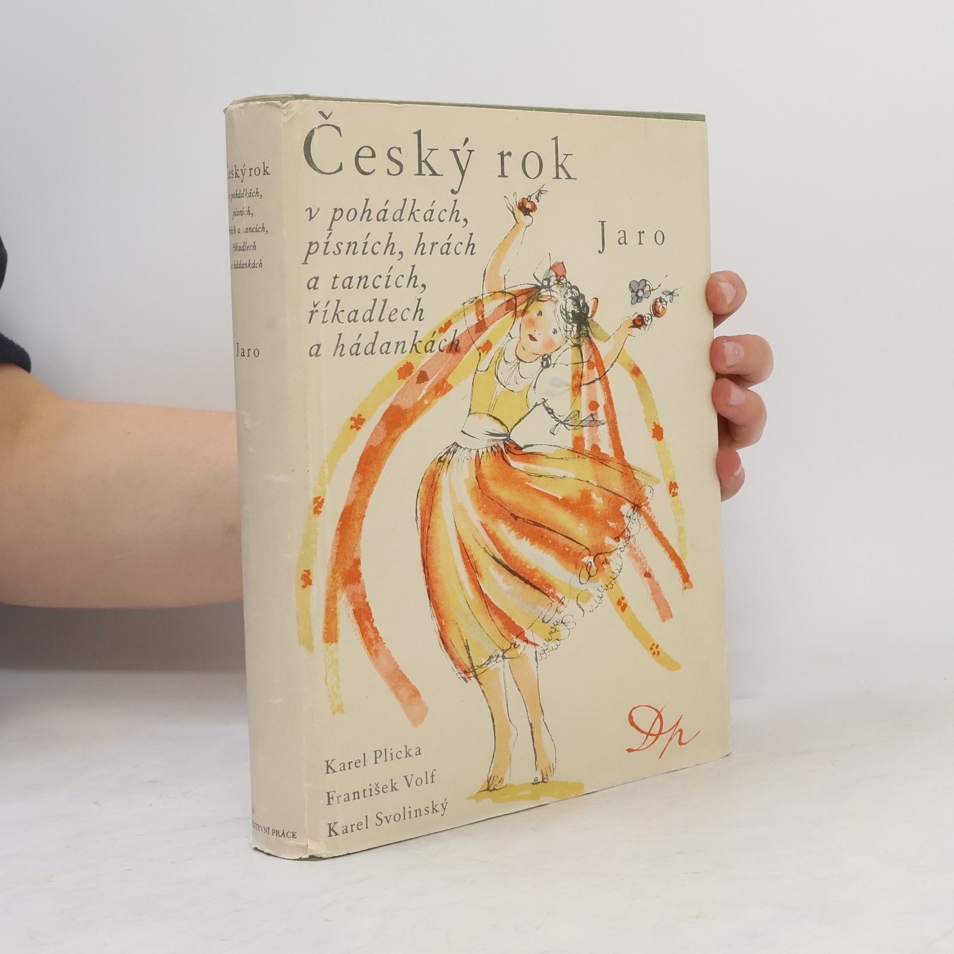 Karel Plicka Český rok v pohádkách, písních, hrách a tancích, říkadlech a hádankách. Jaro