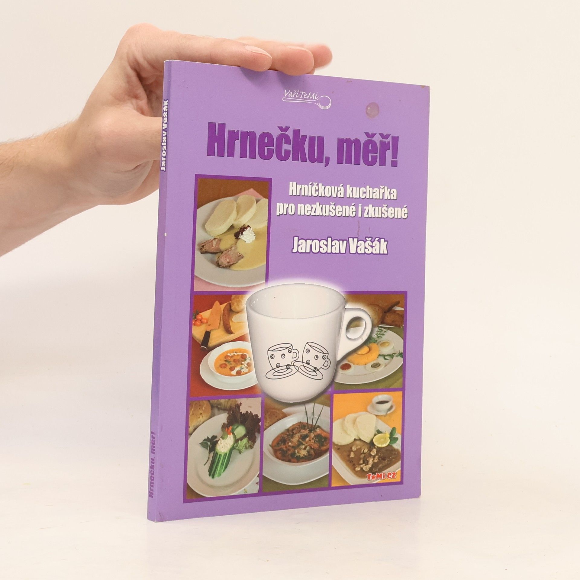 Jaroslav Vašák Hrnečku, měř! Hrníčková kuchařka pro nezkušené i zkušené
