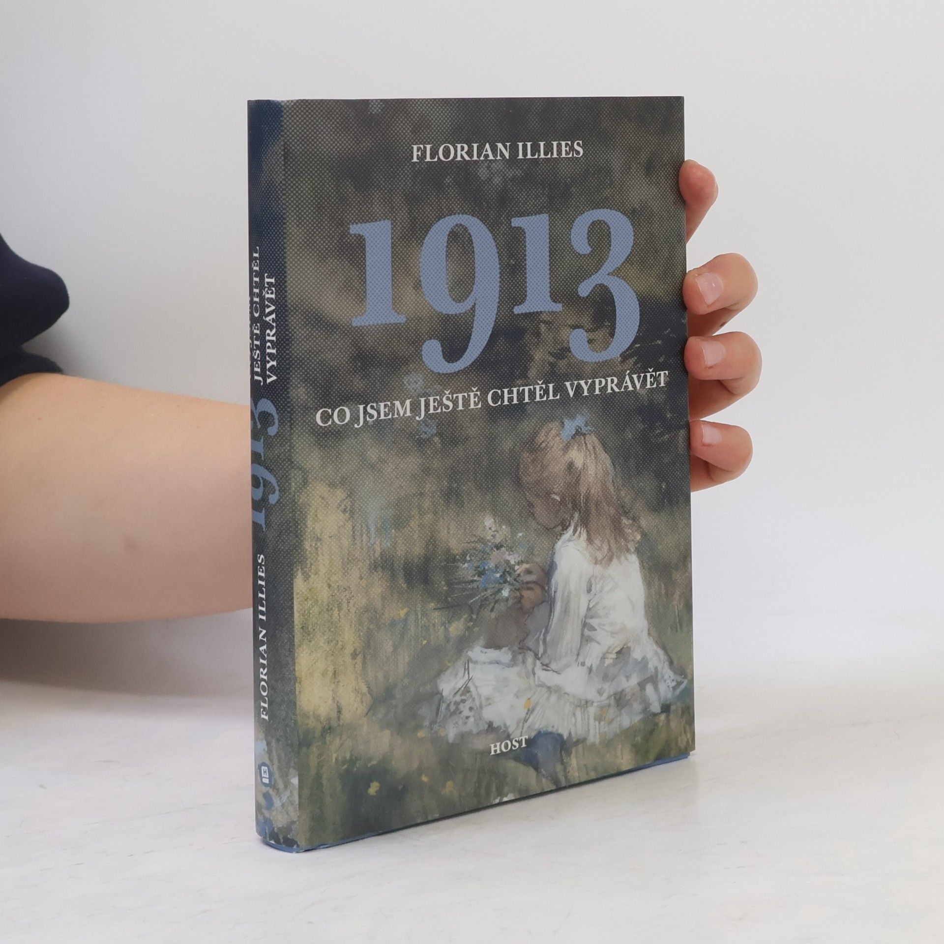 Florian Illies 1913 : co jsem ještě chtěl vyprávět