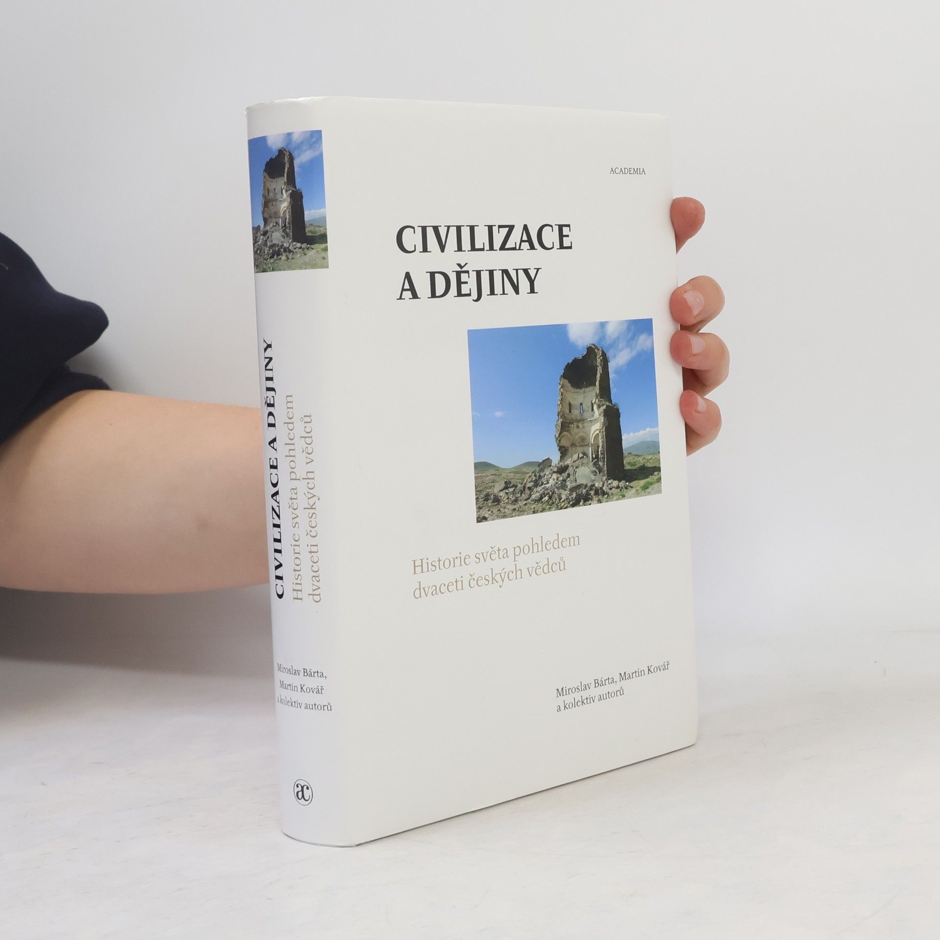 Martin Kovář Civilizace a dějiny. Historie světa pohledem dvaceti českých vědců
