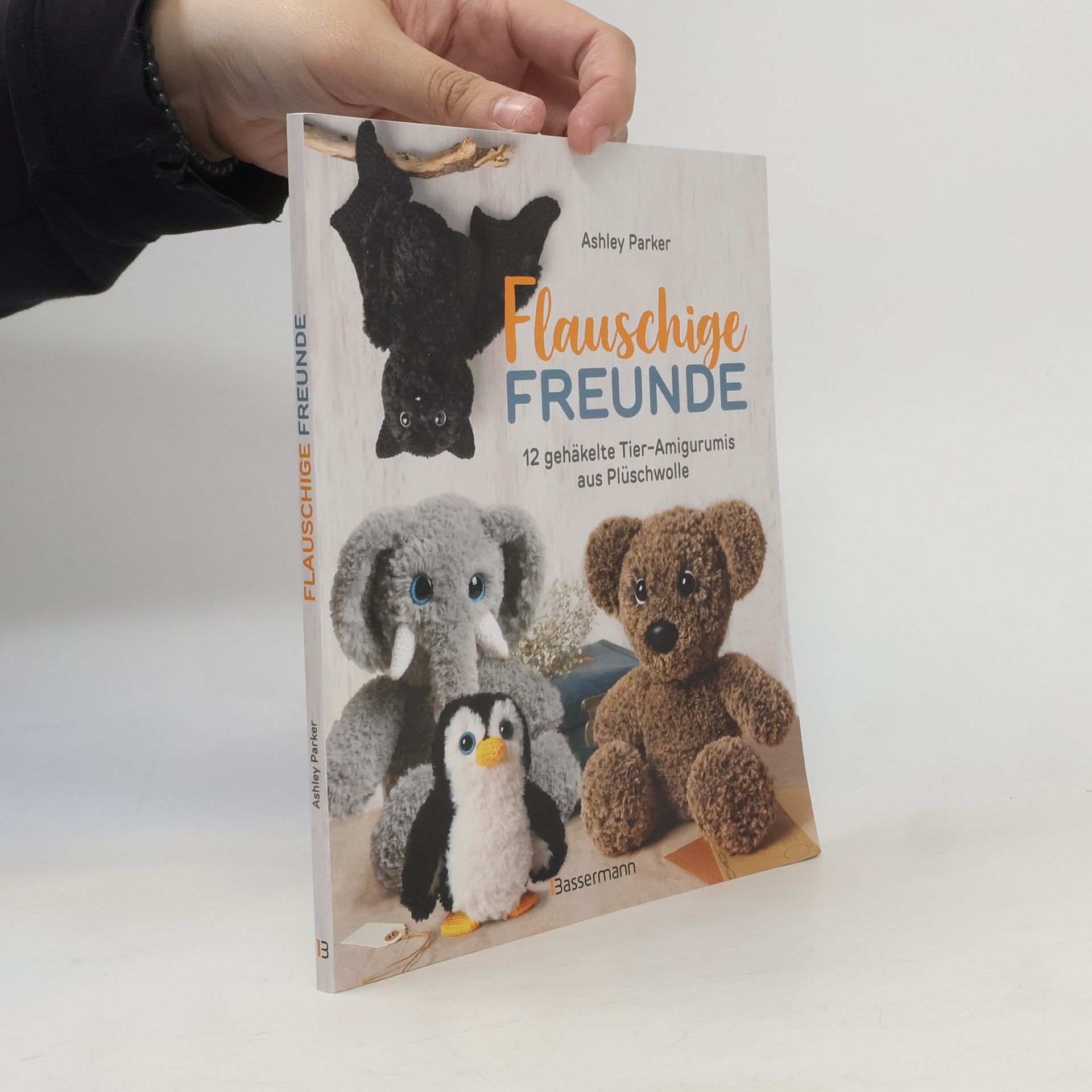 Ashley Parker Flauschige Freunde. 12 gehäkelte Tier-Amigurumis aus Plüschwolle. Megasüße Kuscheltiere ganz einfach Schritt-für-Schritt selber häkeln.