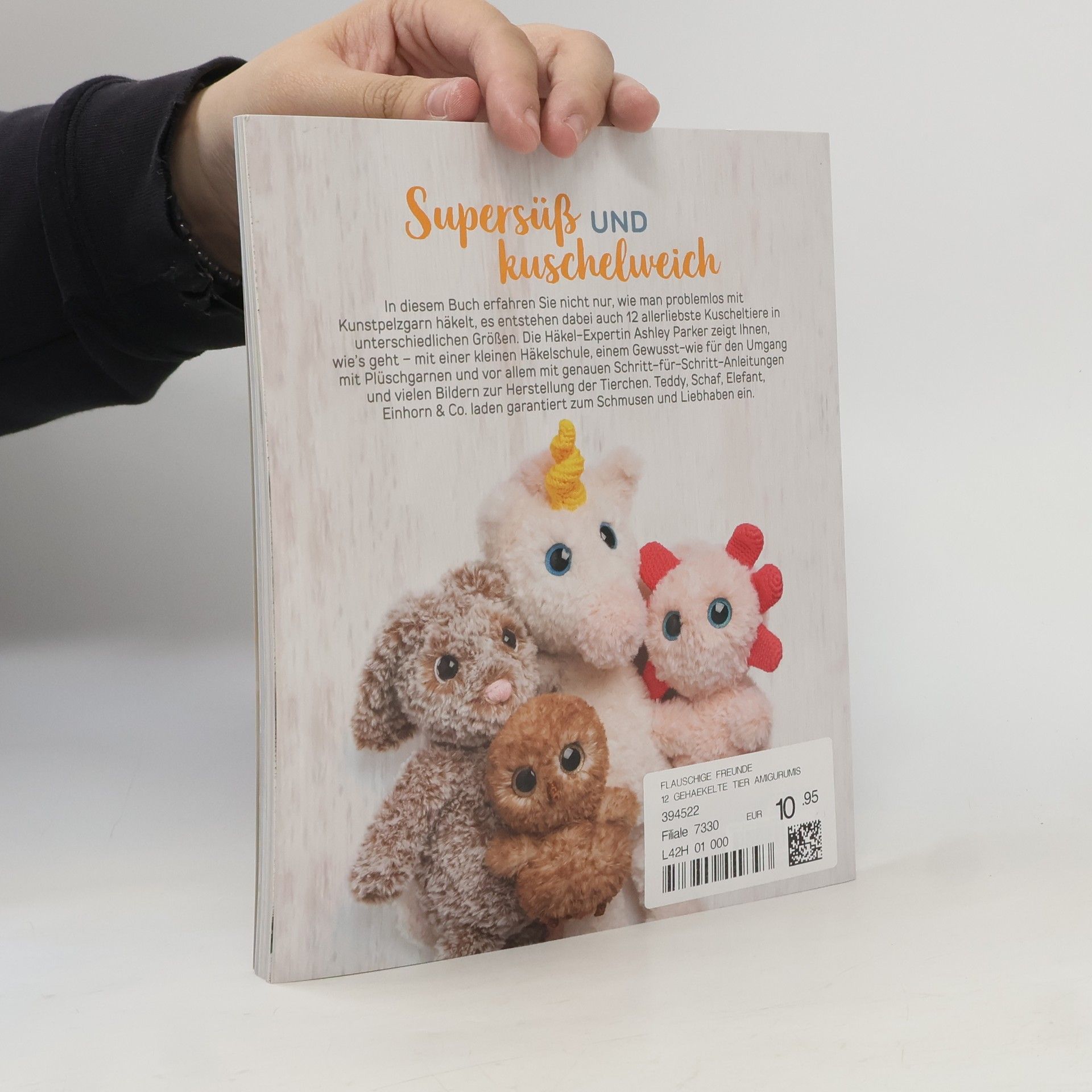 Ashley Parker Flauschige Freunde. 12 gehäkelte Tier-Amigurumis aus Plüschwolle. Megasüße Kuscheltiere ganz einfach Schritt-für-Schritt selber häkeln.