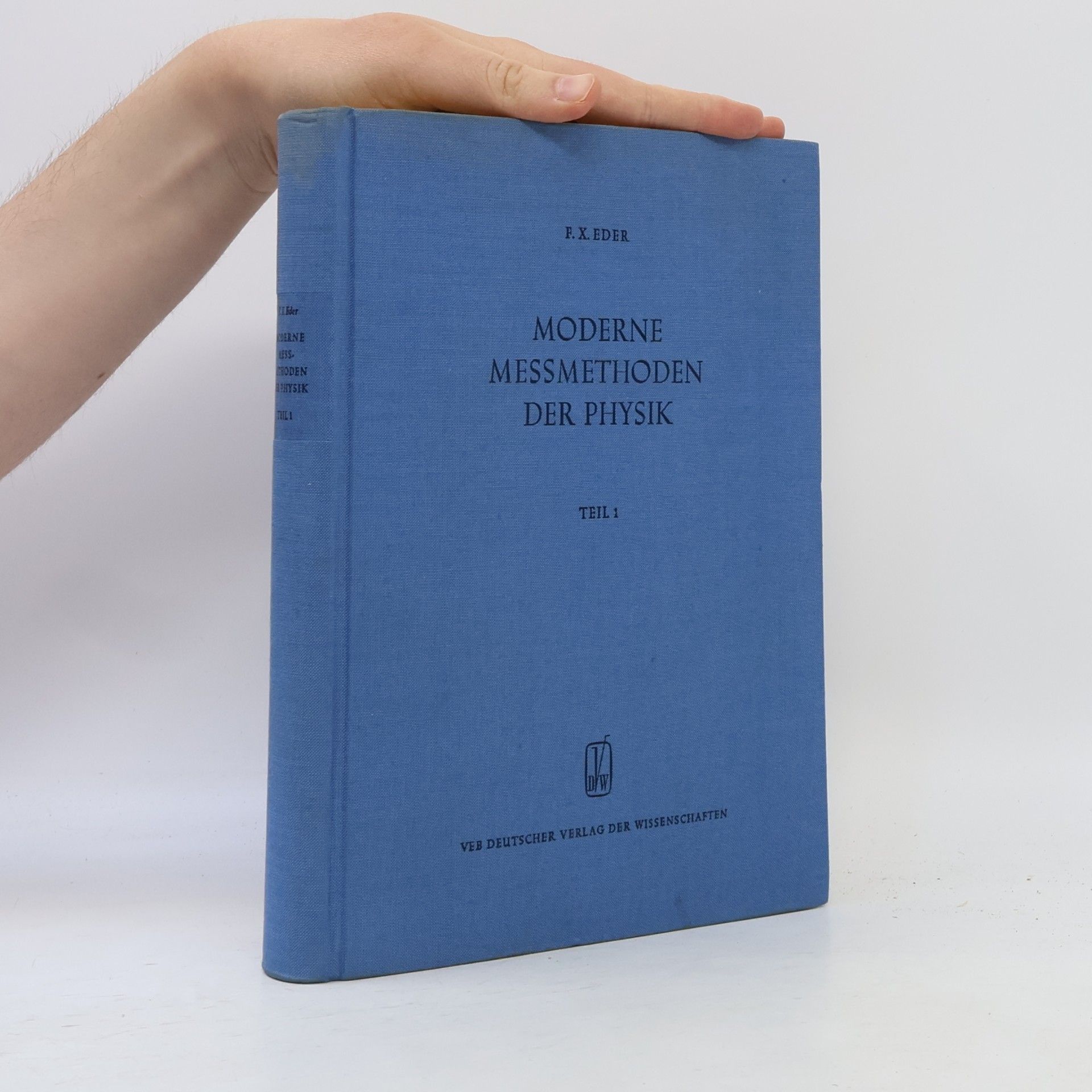 Franz Xaver Eder Moderne Messmethoden der Physik 1