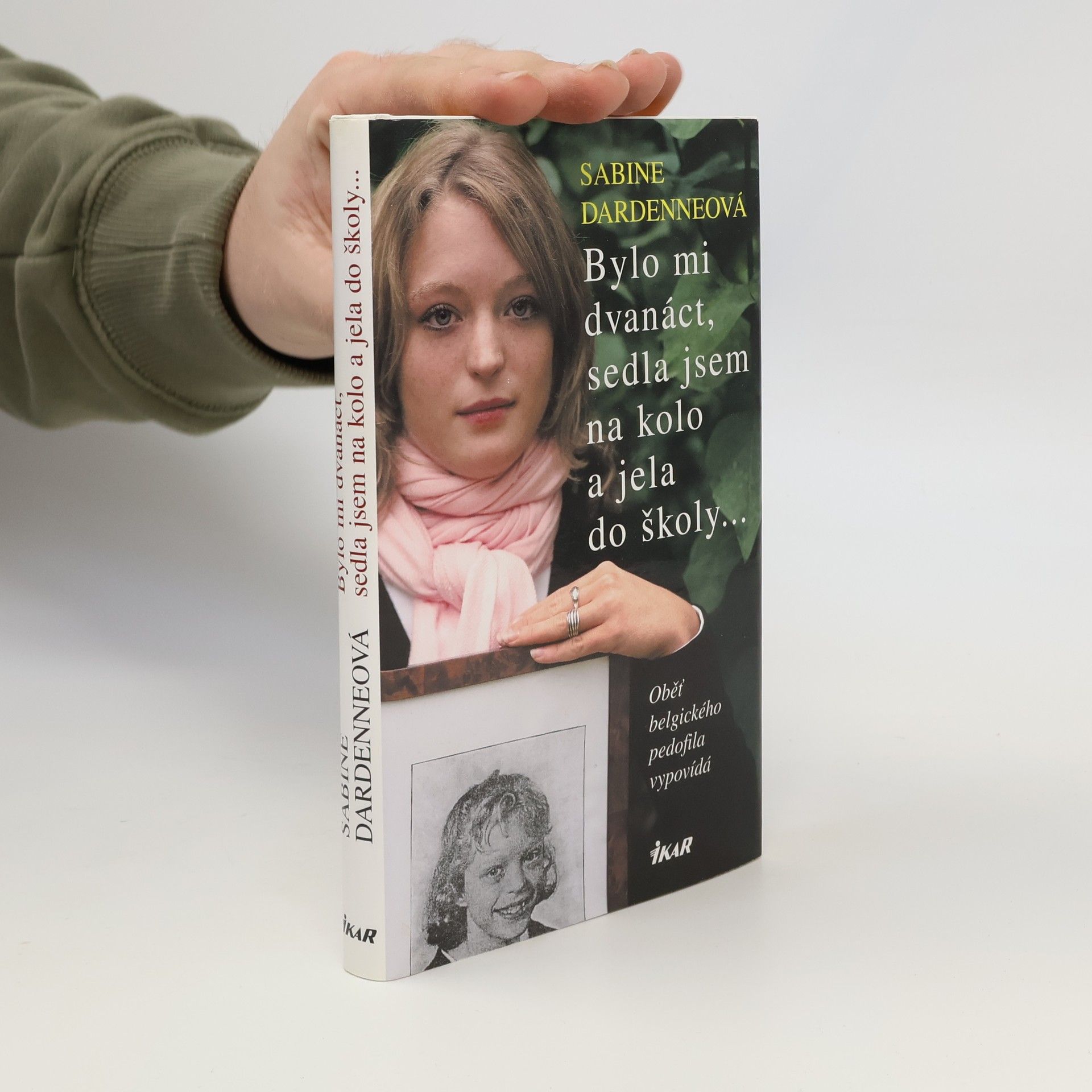 Sabine Dardenne Bylo mi dvanáct, sedla jsem na kolo a jela do školy...
