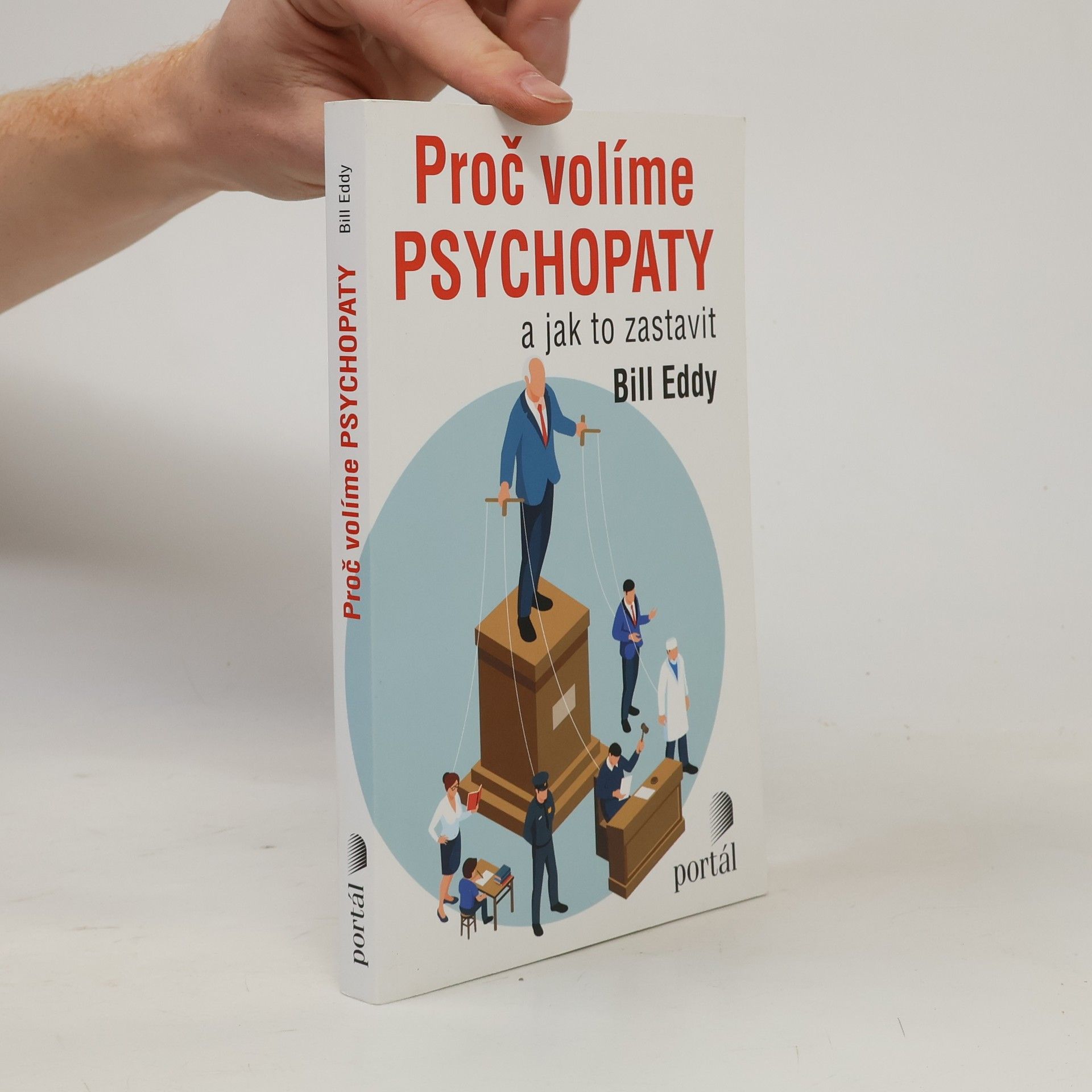 William A. Eddy Proč volíme psychopaty : a jak to zastavit